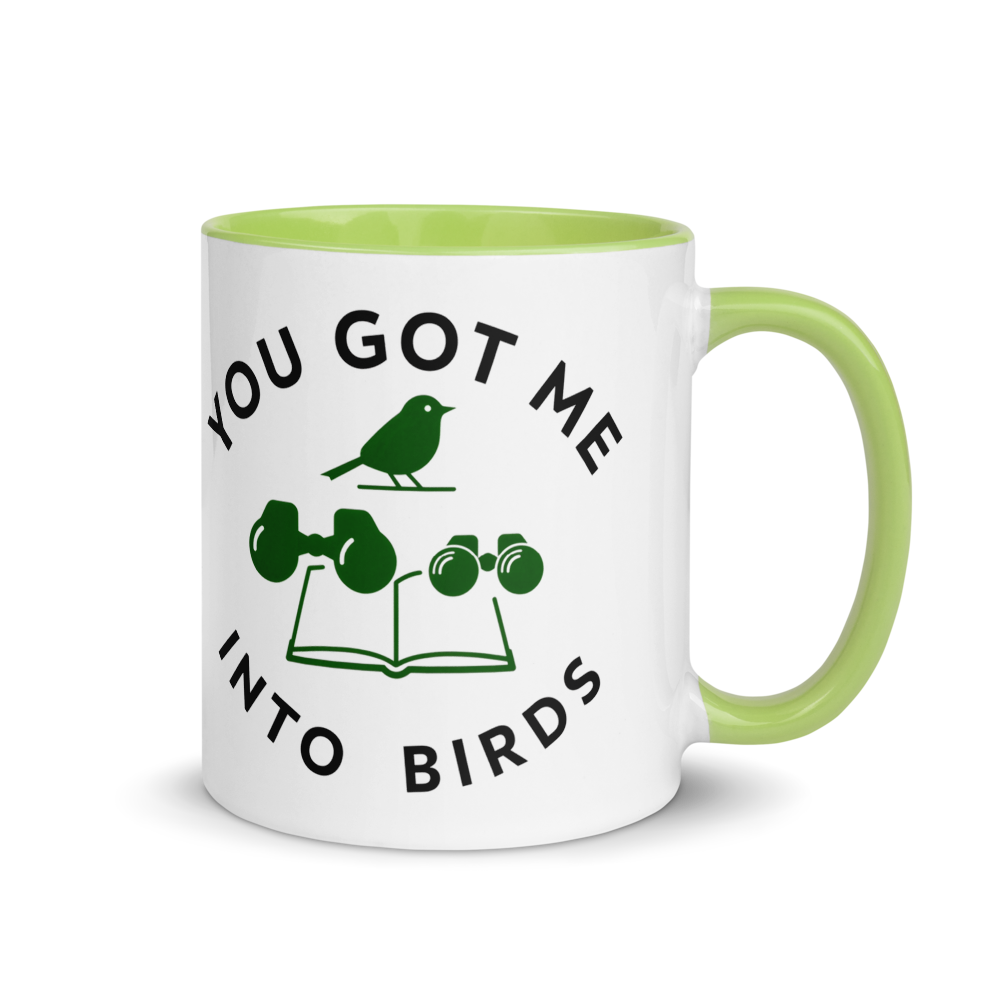 Bird watcher gift mug with green inside, 11 oz, handle on the right: YOU GOT ME INTO BIRDS around a bird, binoculars and a field guide