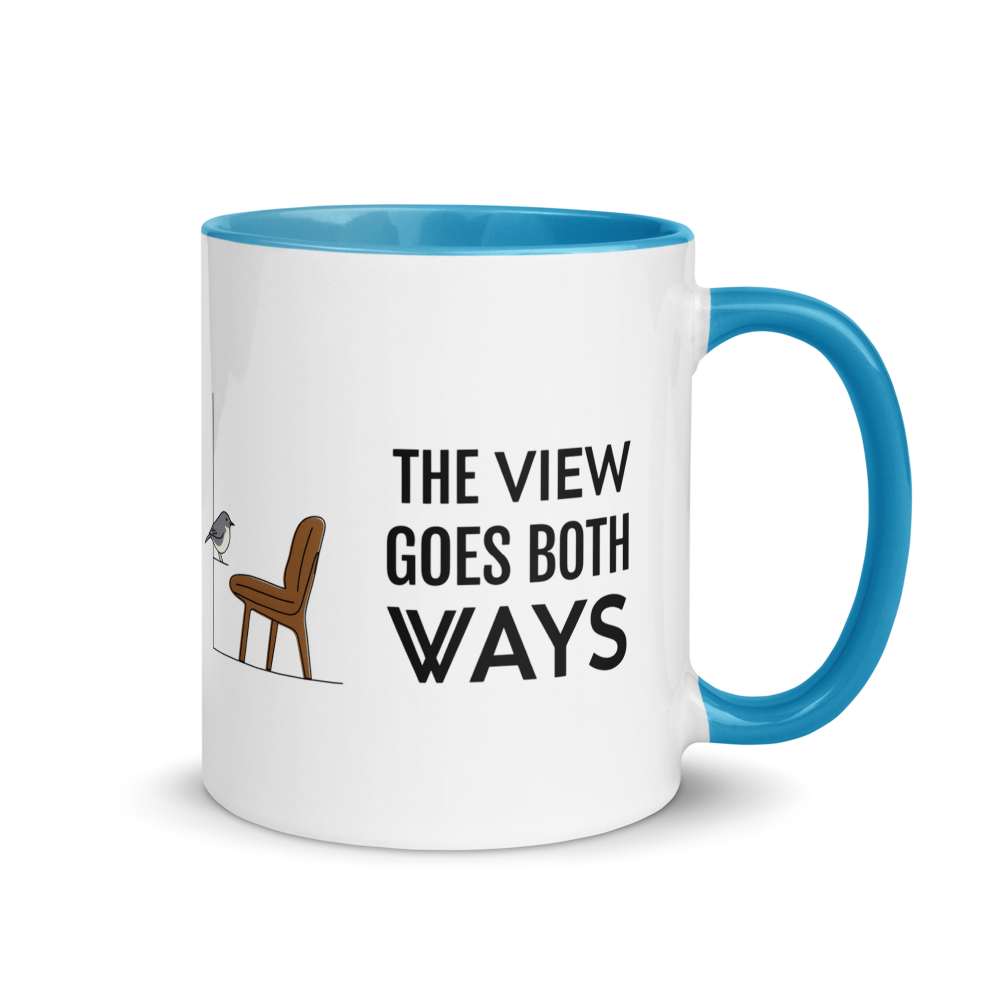 Bird watching mug with blue inside, 11 oz, handle on the right: THE VIEW GOES BOTH WAYS beside a bird on the sill and an empty chair