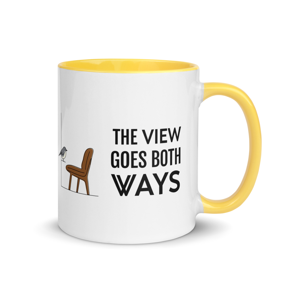 Bird watching mug with yellow inside, 11 oz, handle on the right: THE VIEW GOES BOTH WAYS beside a bird on the sill and an empty chair