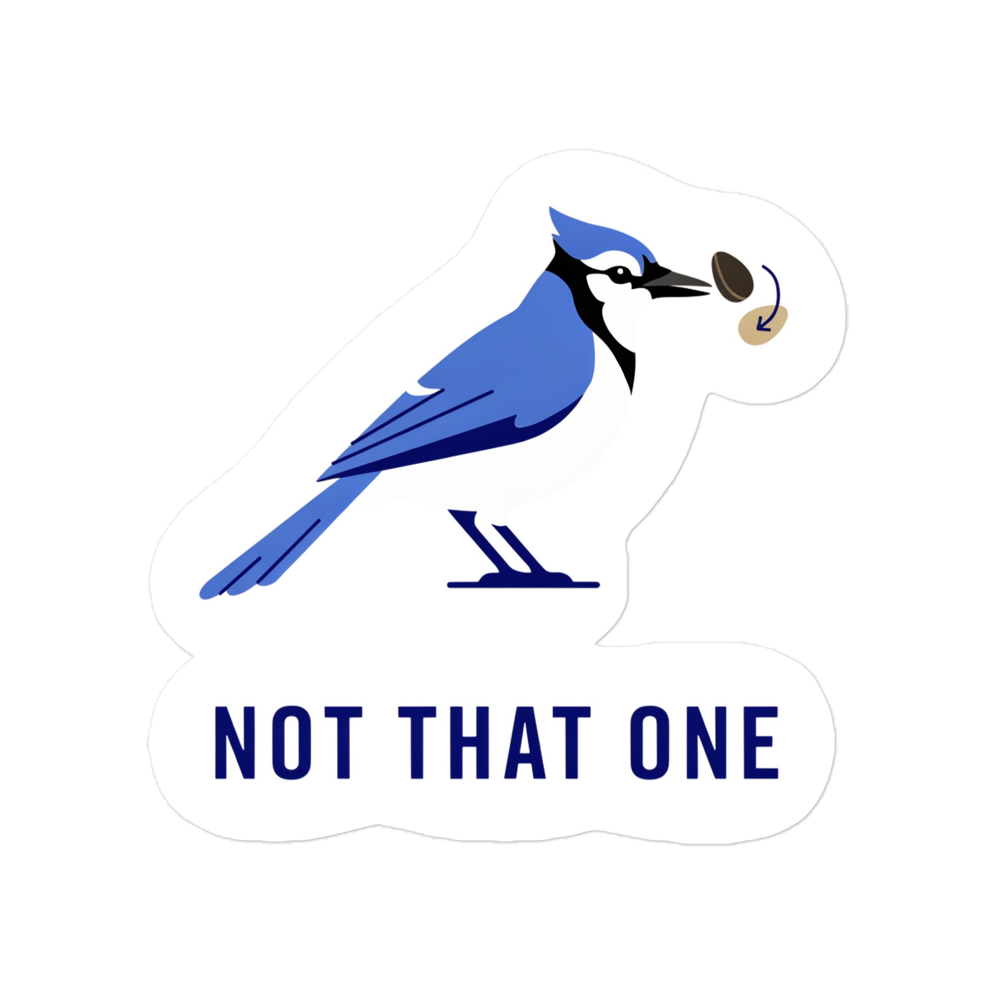 Not That One blue jay sticker at the 5-inch size