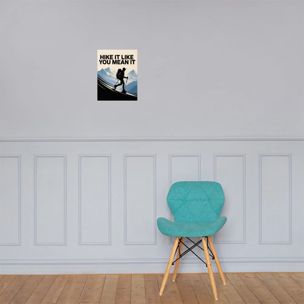 Hike It Like You Mean It – Motivational Hiking Art Print - RaZits