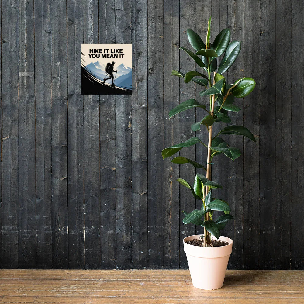 Hike It Like You Mean It – Motivational Hiking Art Print - RaZits