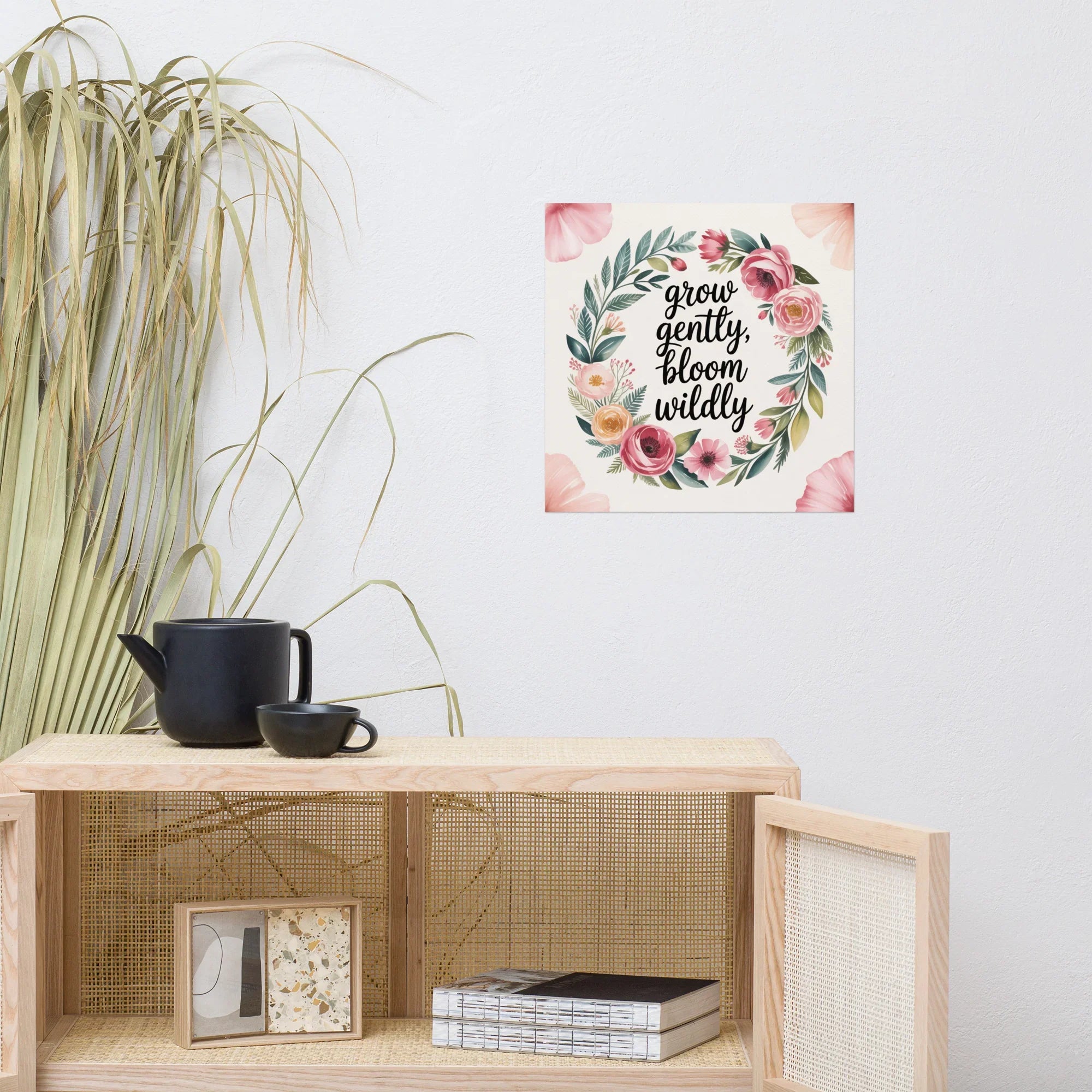 Grow Gently Bloom Wildly Poster – Cottagecore Floral Quote Print - RaZits