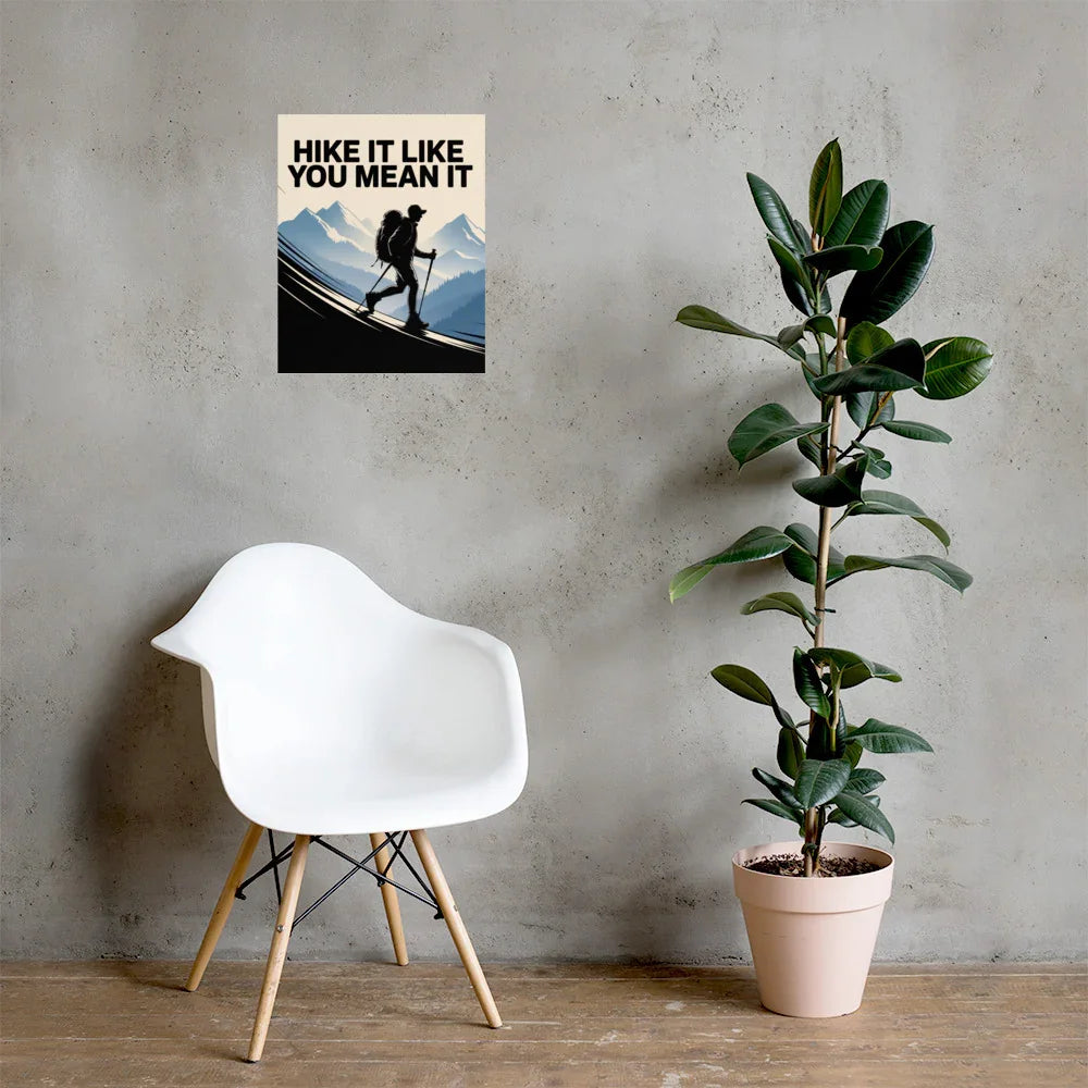 Hike It Like You Mean It – Motivational Hiking Art Print - RaZits