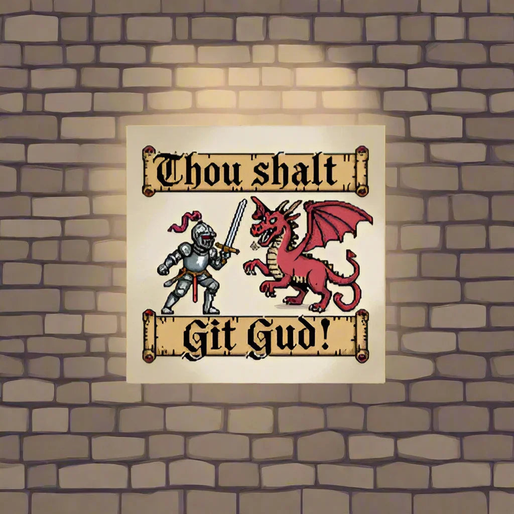 Thou Shalt Git Gud Poster – Medieval Gamer Wall Art - RaZits