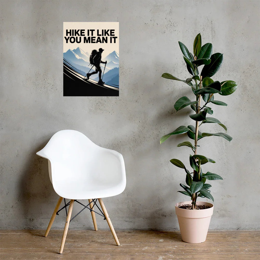 Hike It Like You Mean It – Motivational Hiking Art Print - RaZits