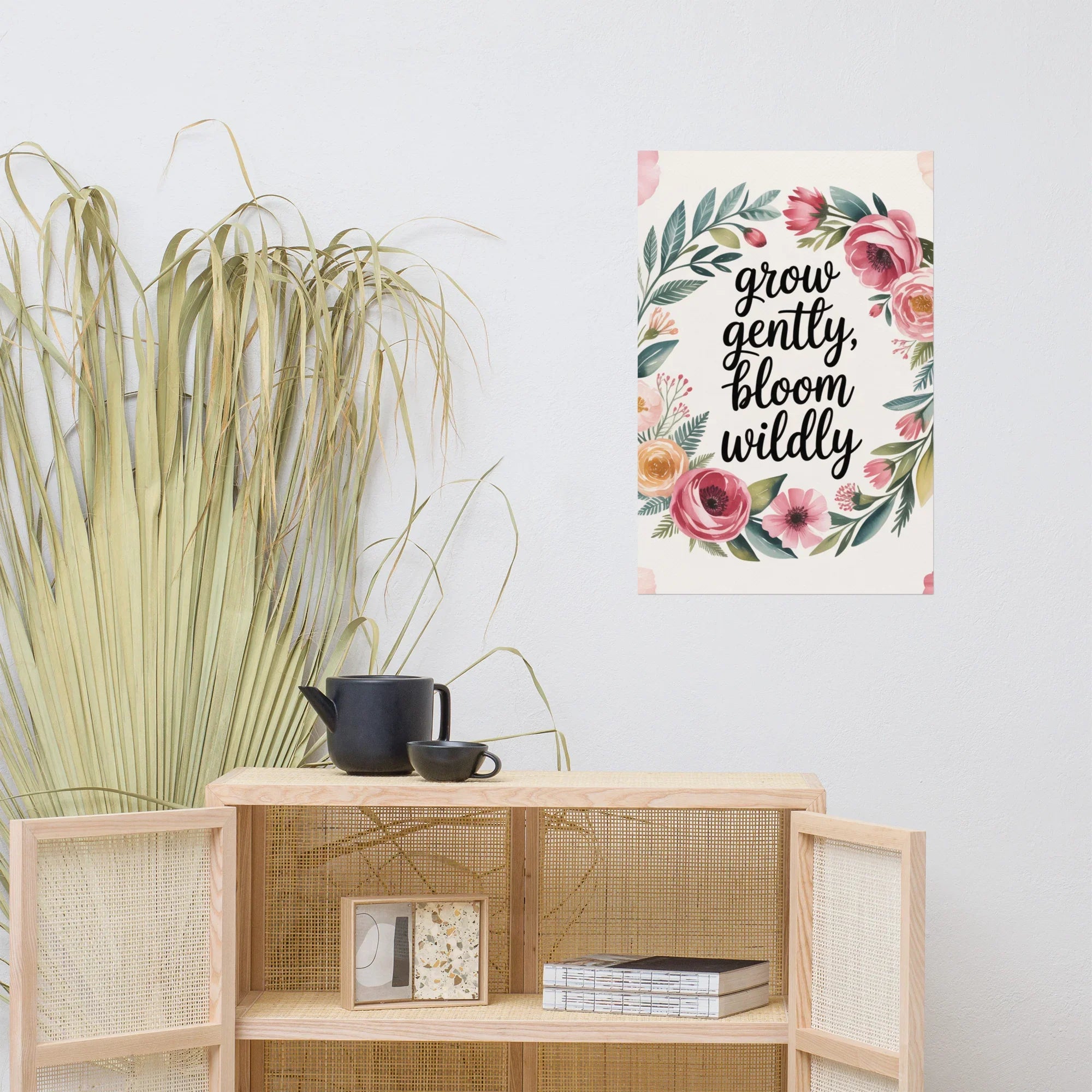 Grow Gently Bloom Wildly Poster – Cottagecore Floral Quote Print - RaZits