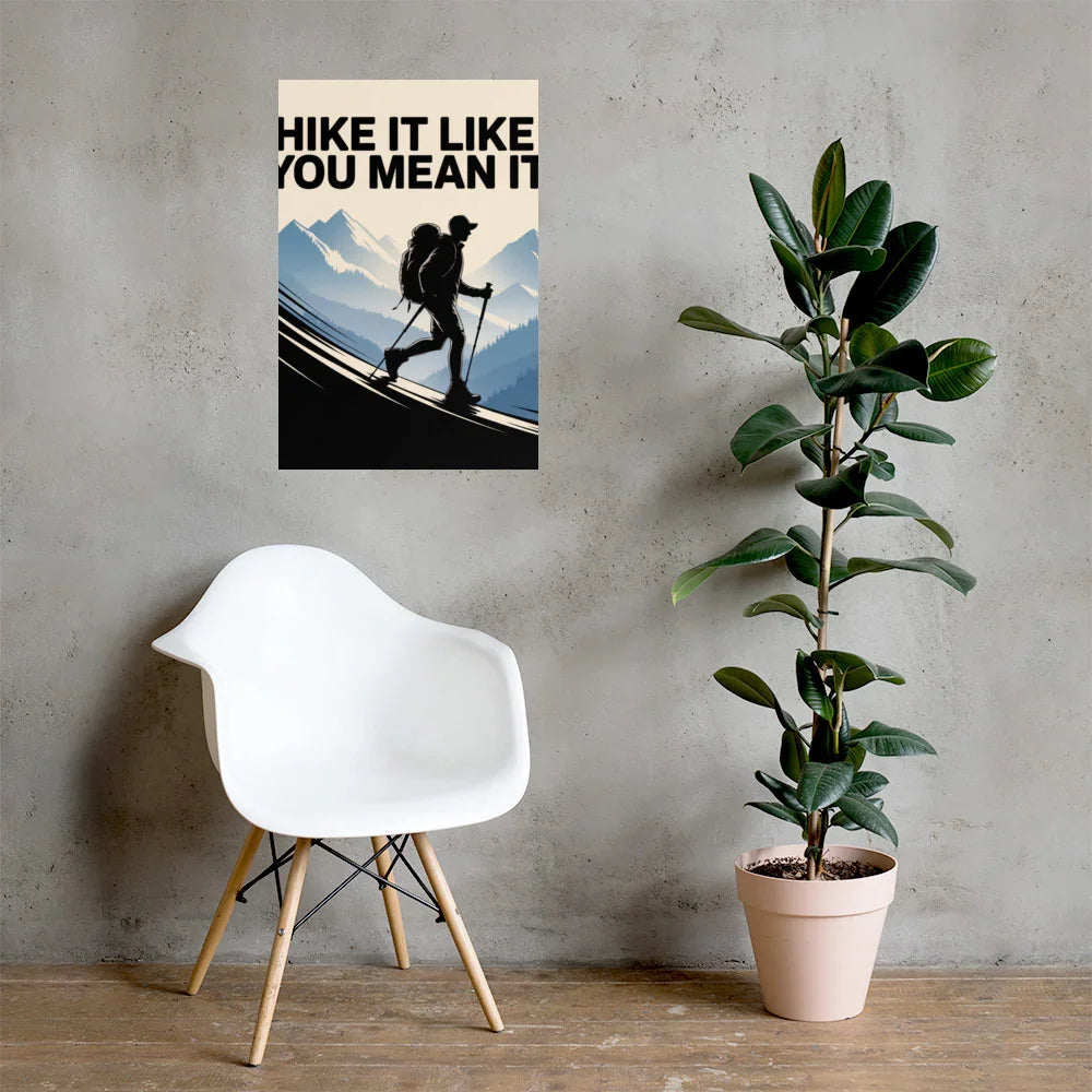Hike It Like You Mean It – Motivational Hiking Art Print - RaZits