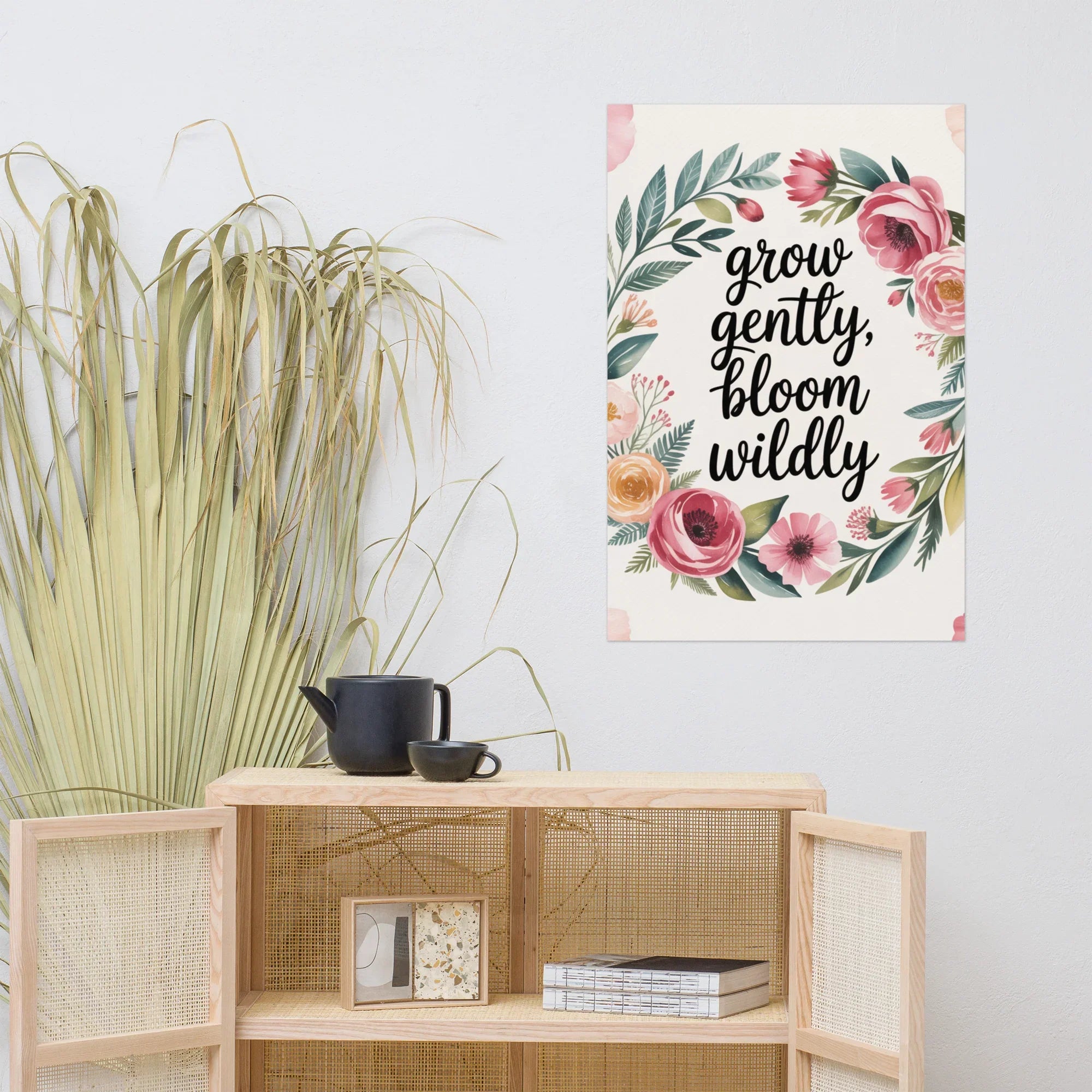 Grow Gently Bloom Wildly Poster – Cottagecore Floral Quote Print - RaZits