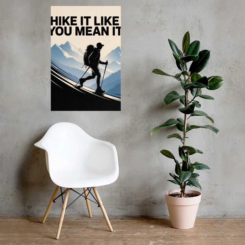 Hike It Like You Mean It – Motivational Hiking Art Print - RaZits