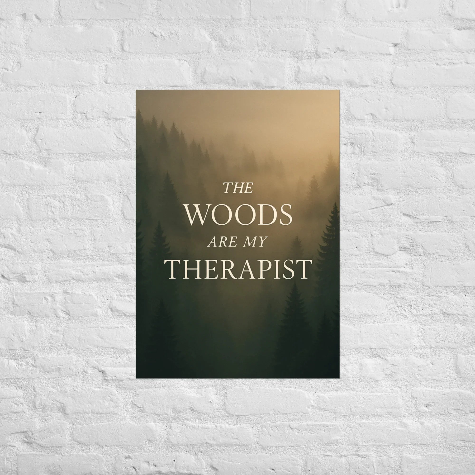 The Woods Are My Therapist – Moody Forest Wall Art - RaZits