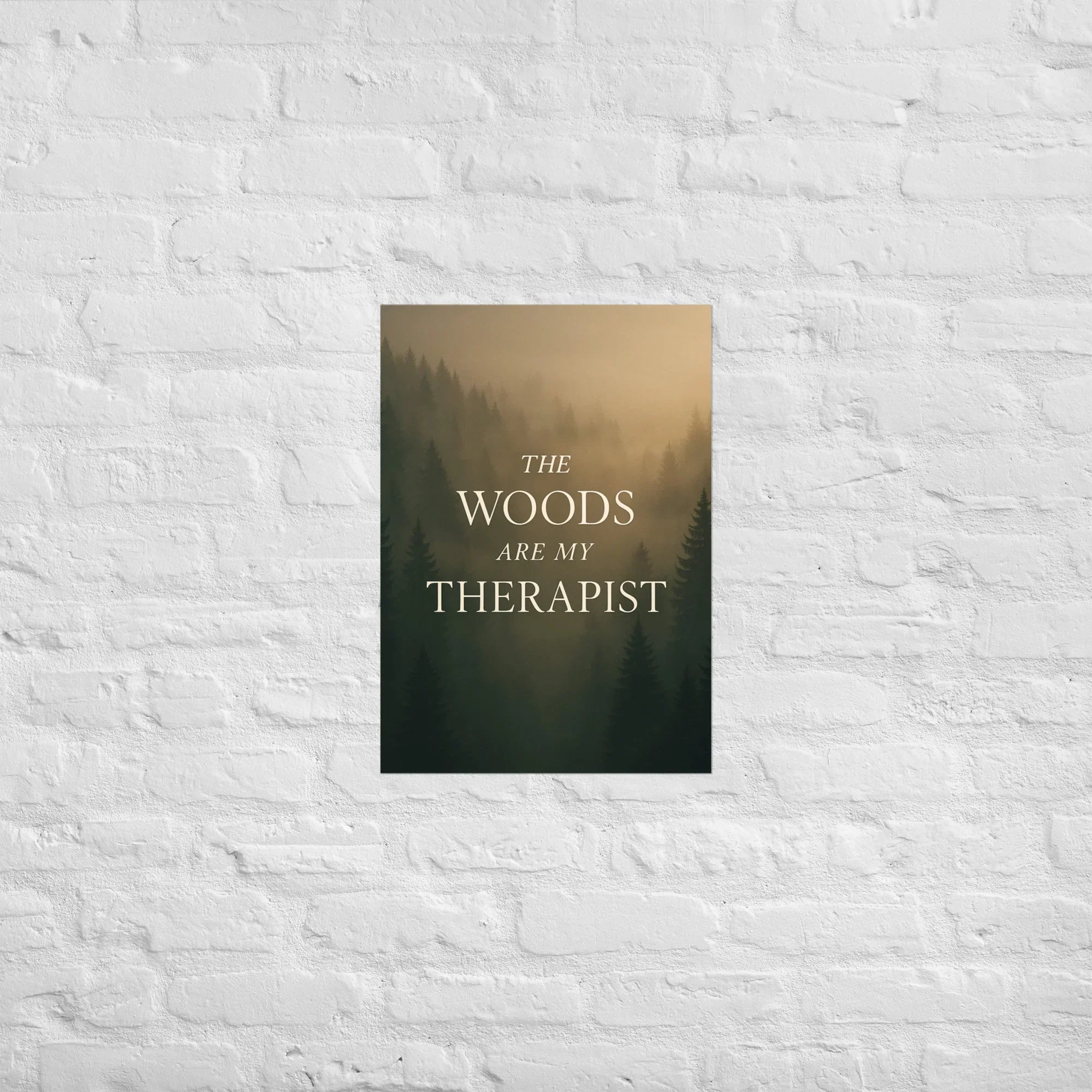 The Woods Are My Therapist – Moody Forest Wall Art - RaZits