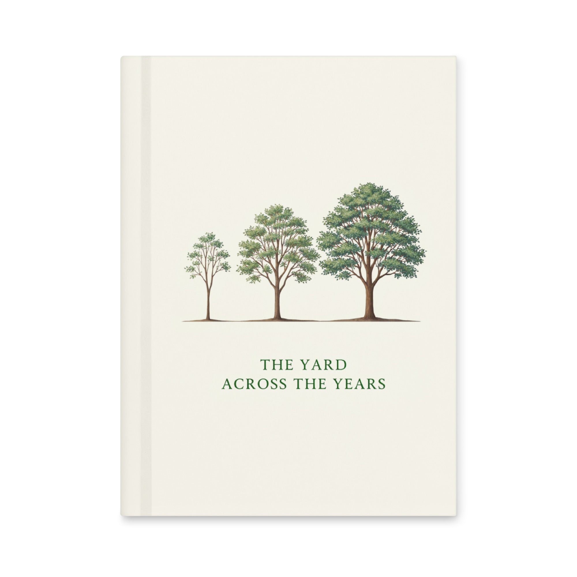 Nature journal front cover: three painted trees of growing size above THE YARD ACROSS THE YEARS on ivory