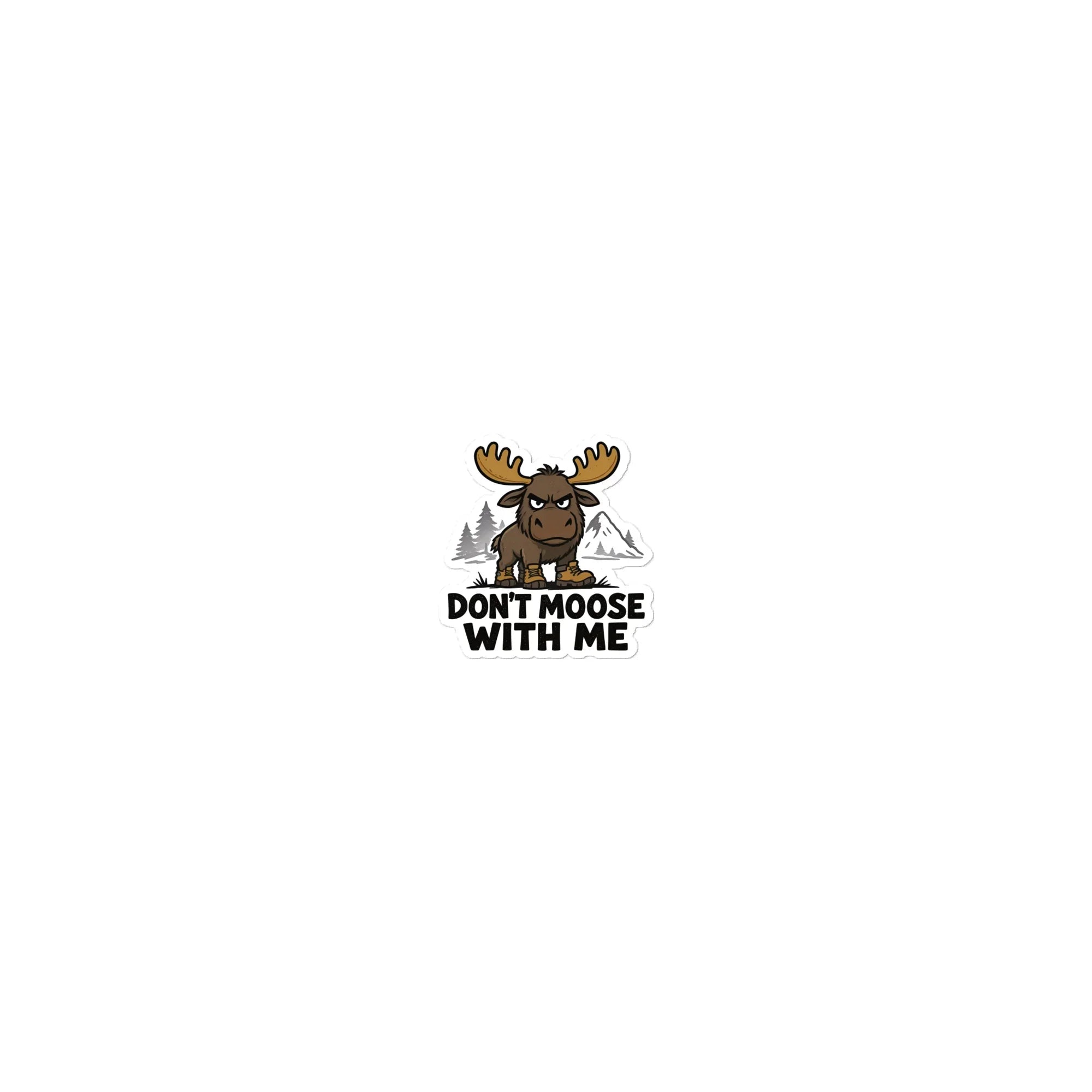 Don’t Moose With Me Sticker - RaZits