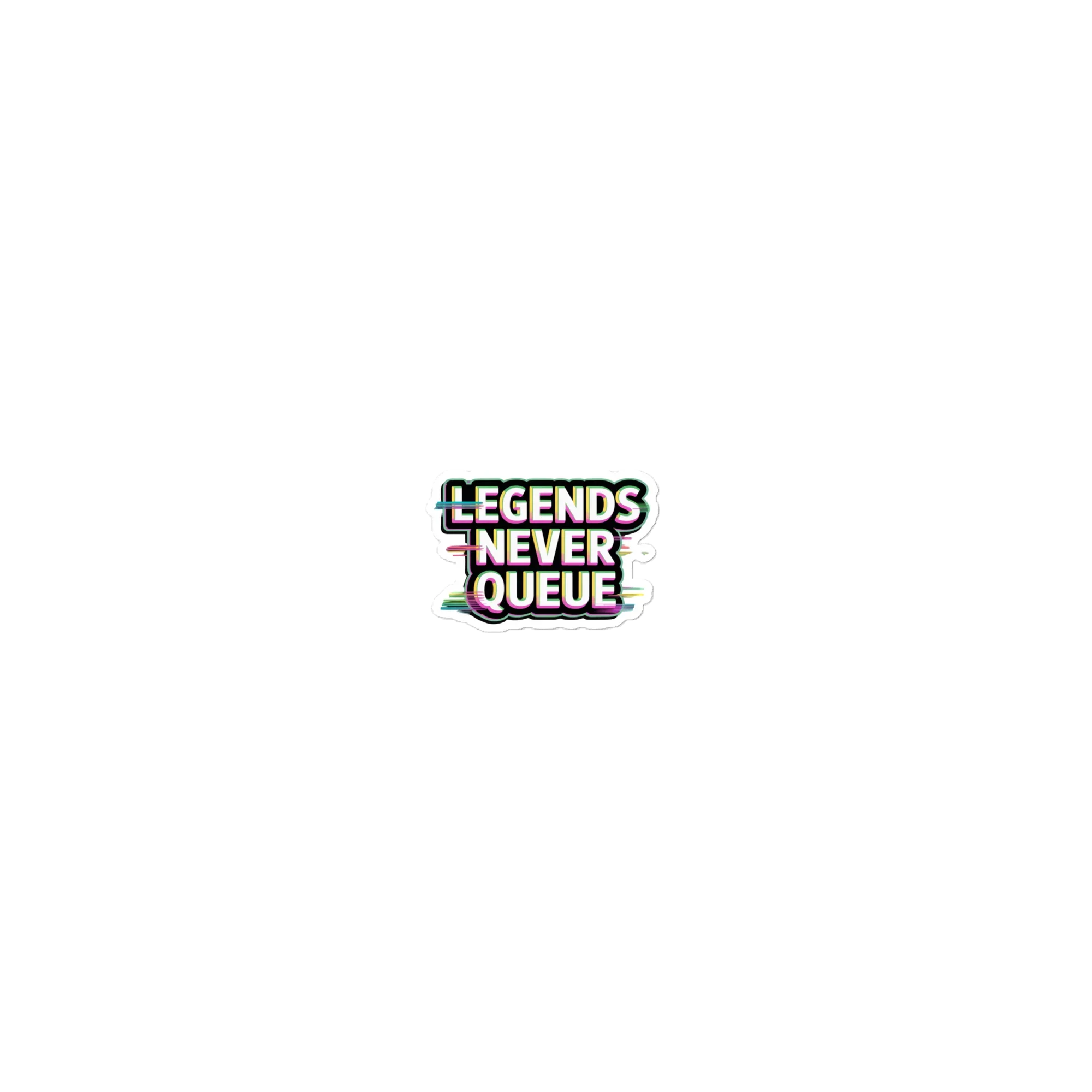 Legends Never Queue – Competitive Gaming Sticker - RaZits