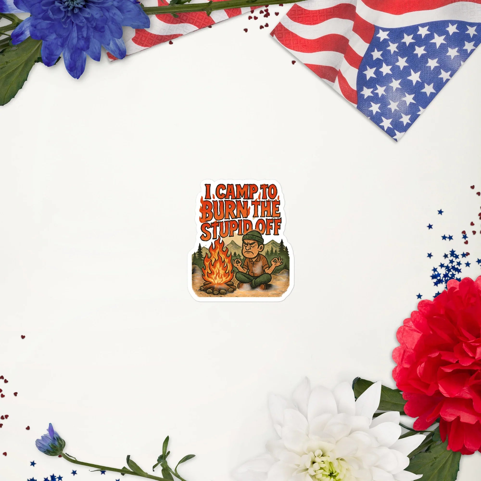 I Camp to Burn the Stupid Off – Funny Campfire Meditation Sticker - RaZits