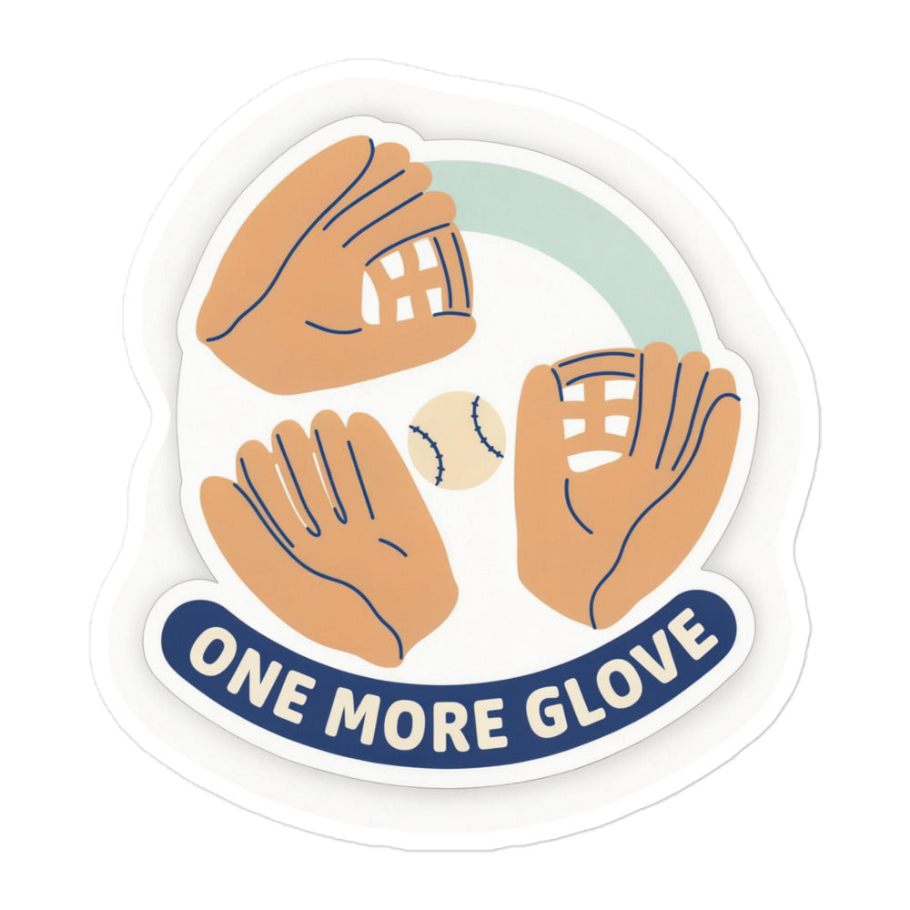 Baseball Team Sticker – One More Glove, 5.5x5.5 inch nominal option, full sticker front showing the complete design.