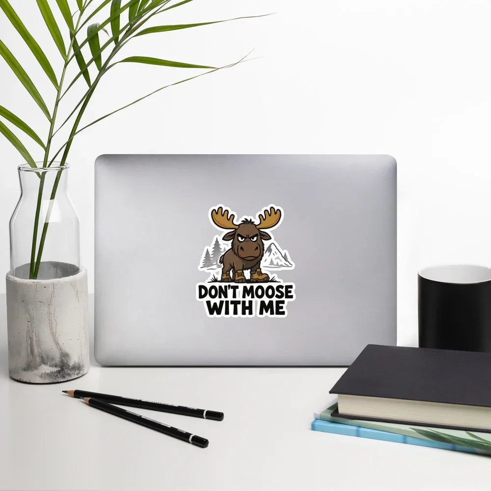 Don’t Moose With Me Sticker - RaZits