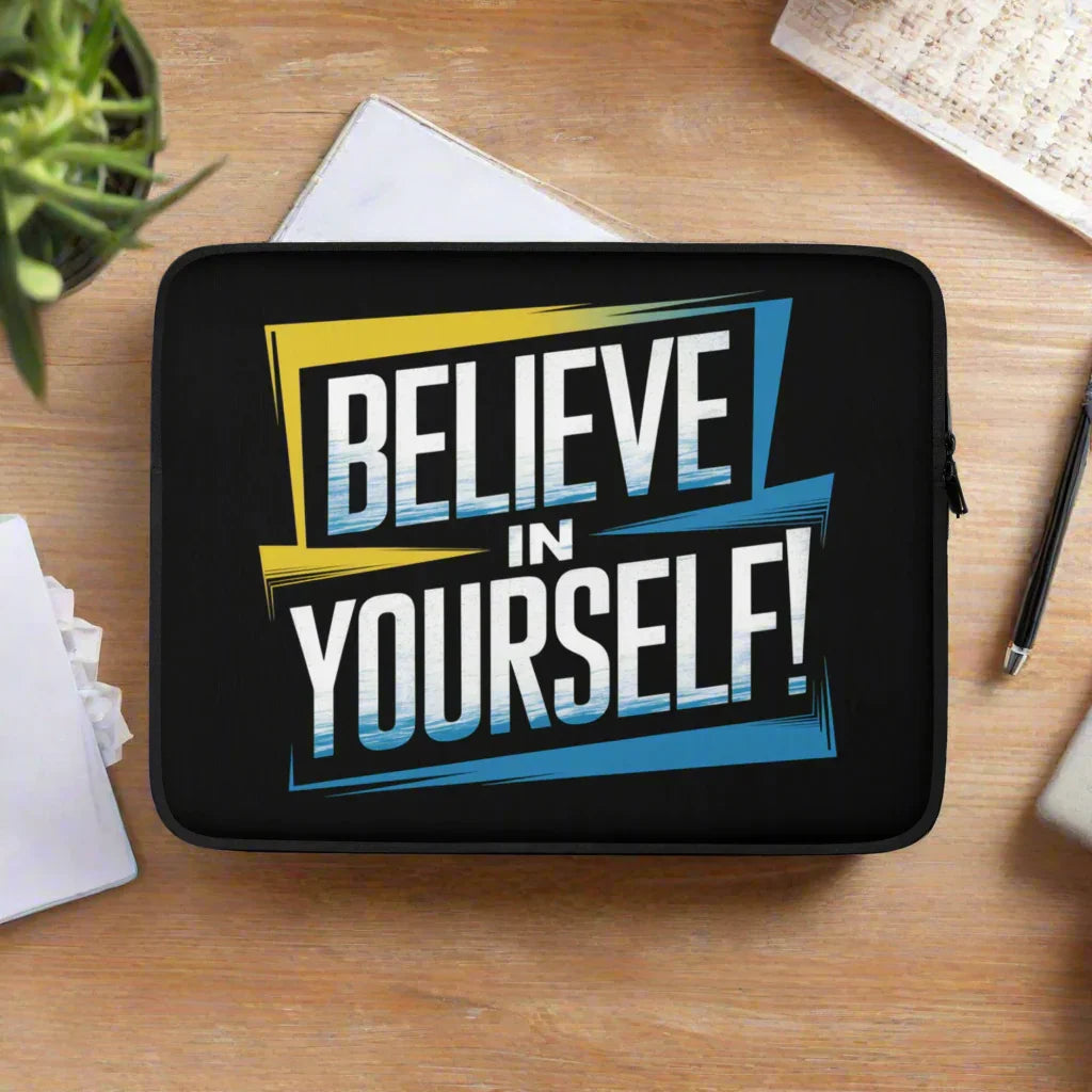 Believe In Yourself Laptop Sleeve – Bold Motivational Art - RaZits