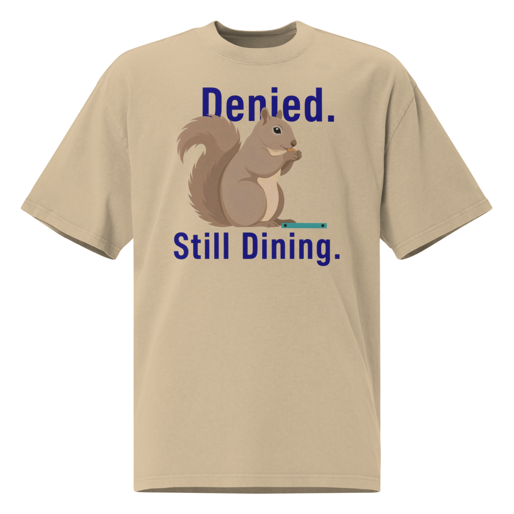 Squirrel Shirt in Faded Khaki, front view: Denied. Still Dining. around a squirrel eating a seed