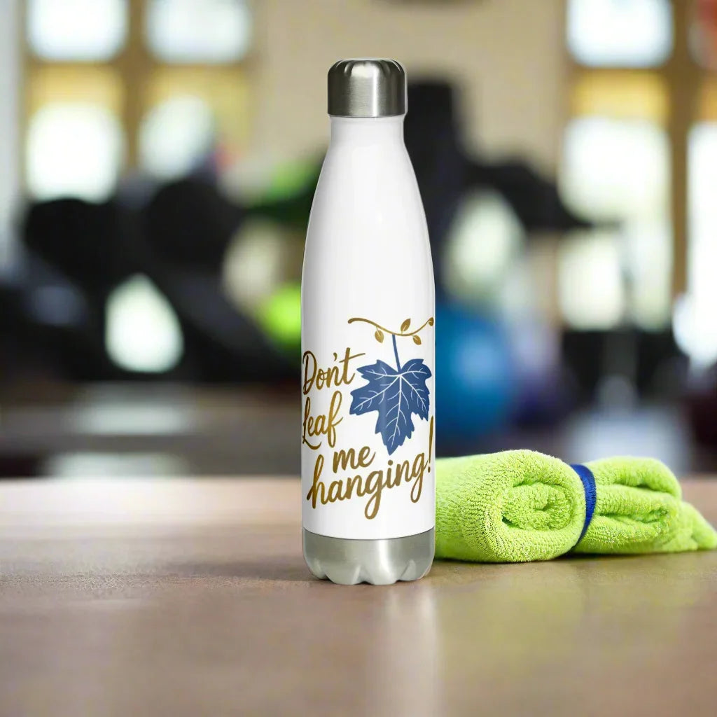 Don’t Leaf Me Hanging Bottle – Funny Nature-Themed Stainless Steel Bottle - RaZits