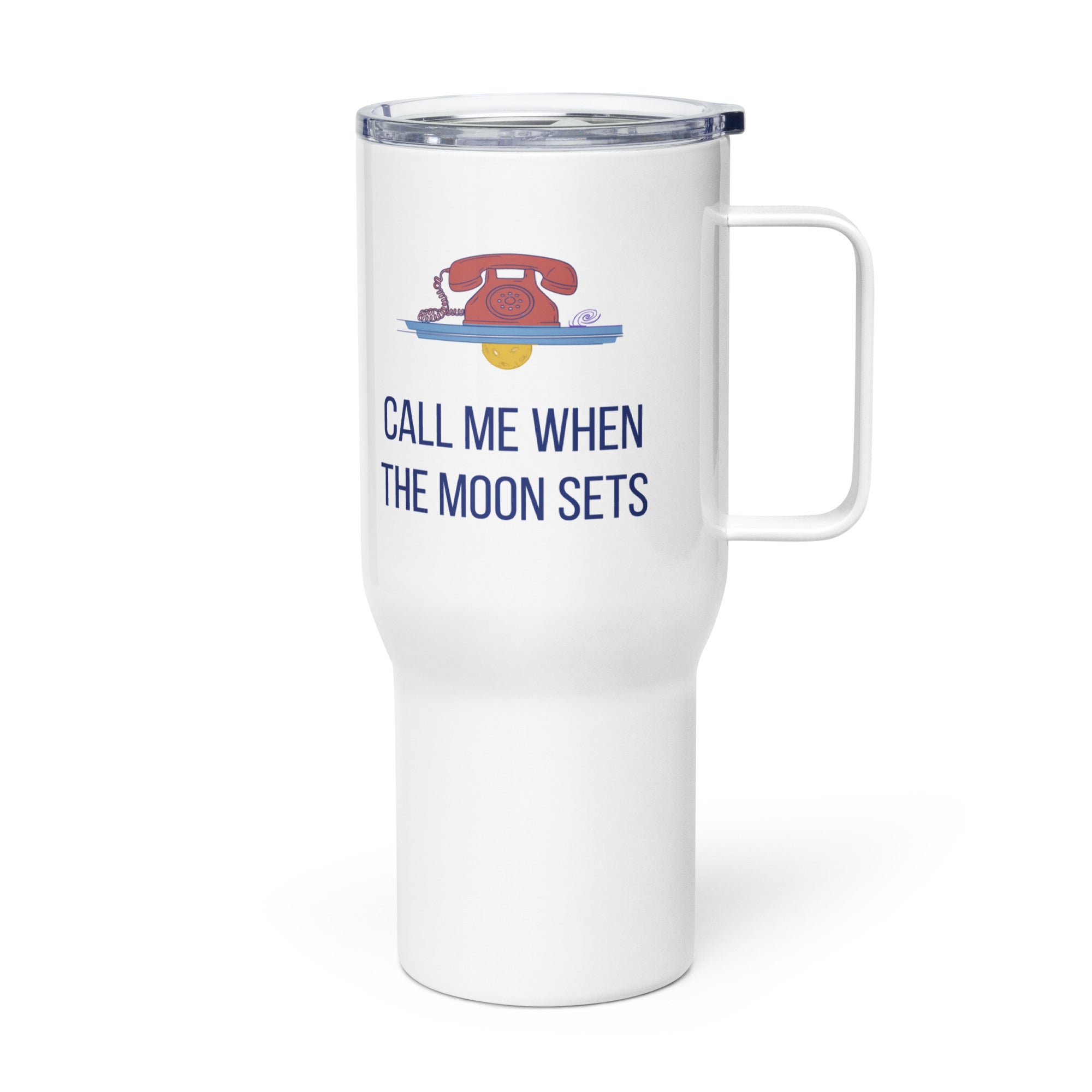 Call Me When the Moon Sets 25 oz astronomy travel mug, handle on the right, on a white background