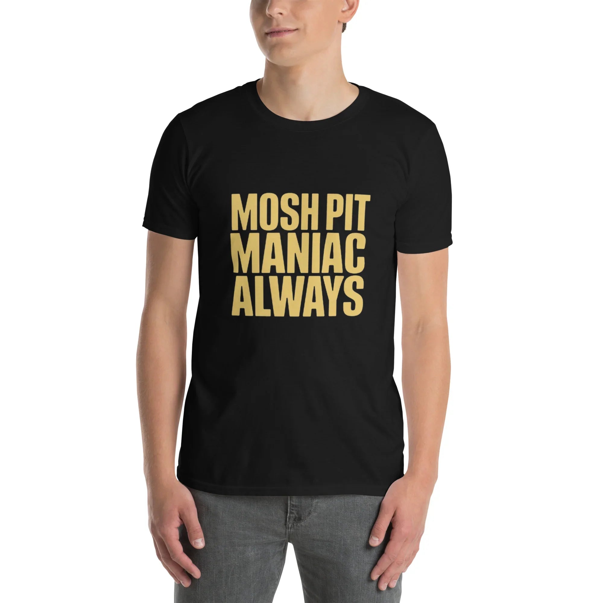Mosh Pit Maniac Always Bold Text Tee - RaZits