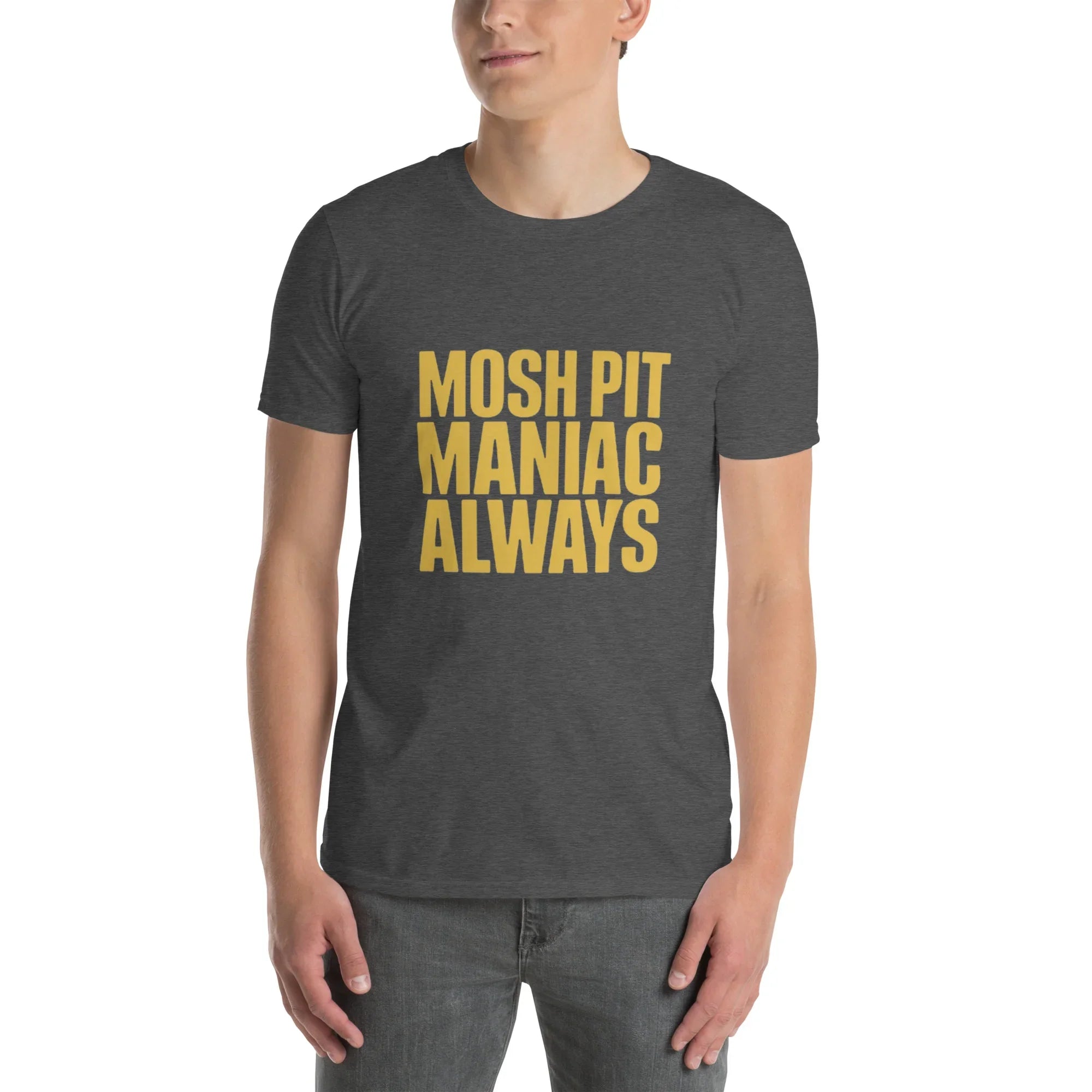 Mosh Pit Maniac Always Bold Text Tee - RaZits