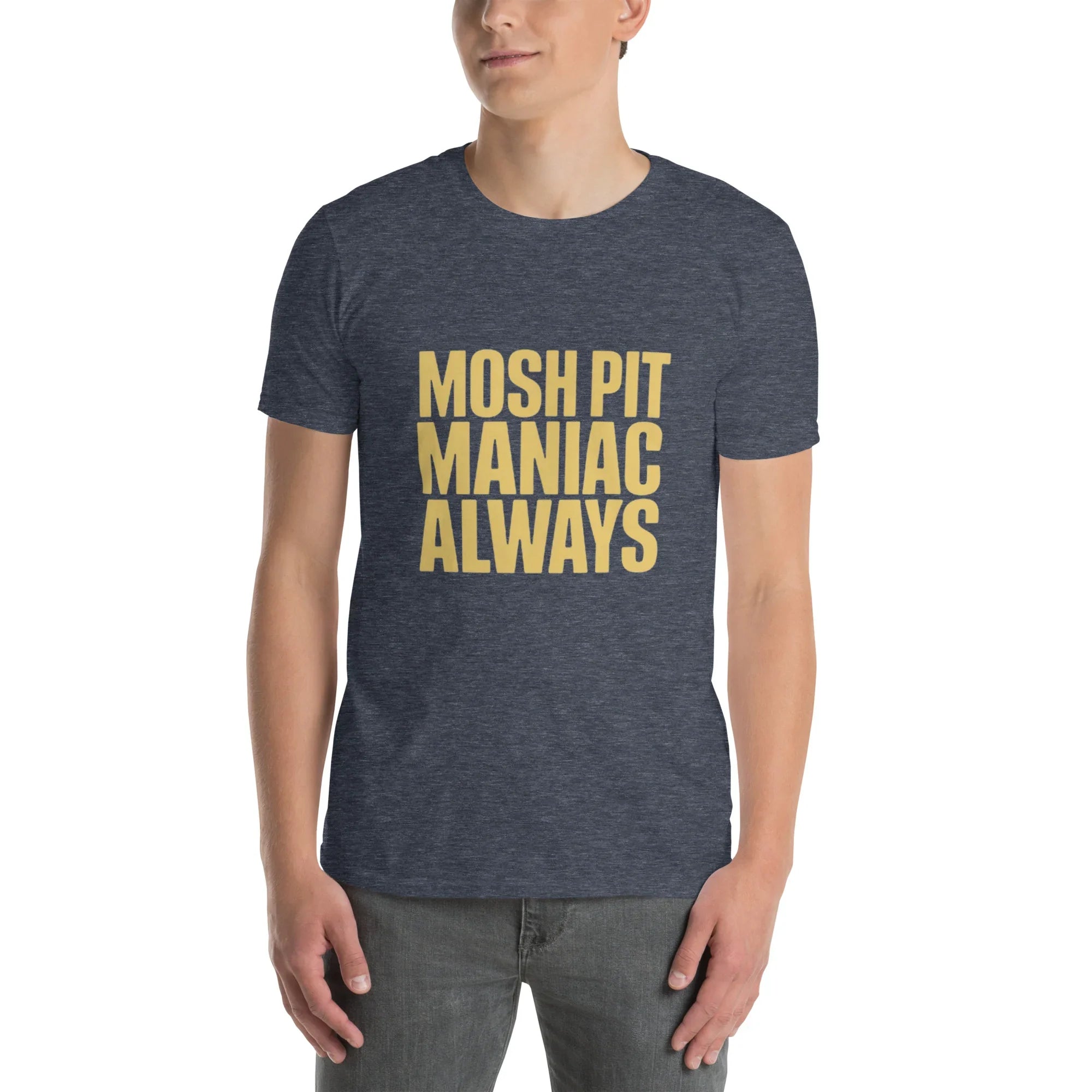 Mosh Pit Maniac Always Bold Text Tee - RaZits