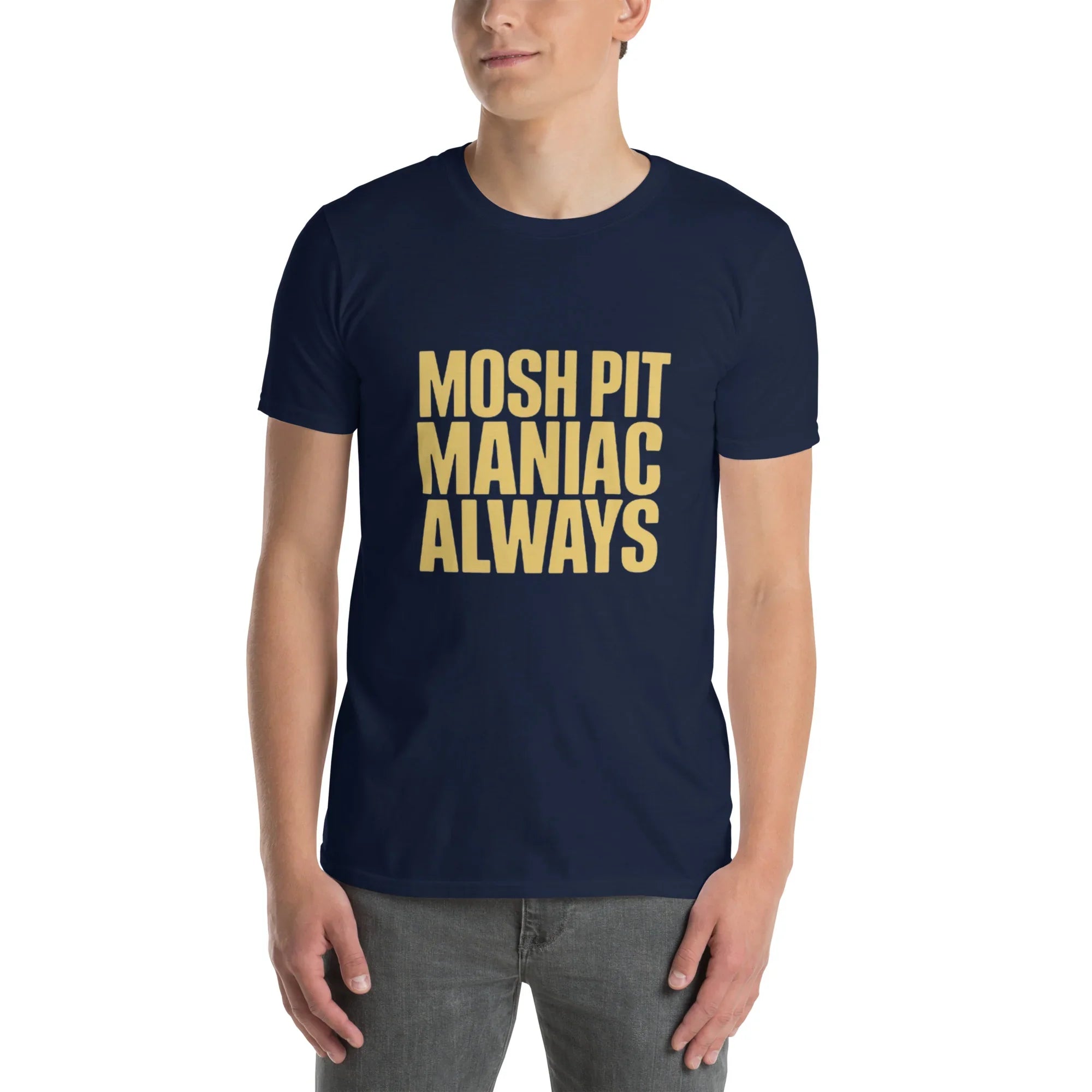 Mosh Pit Maniac Always Bold Text Tee - RaZits