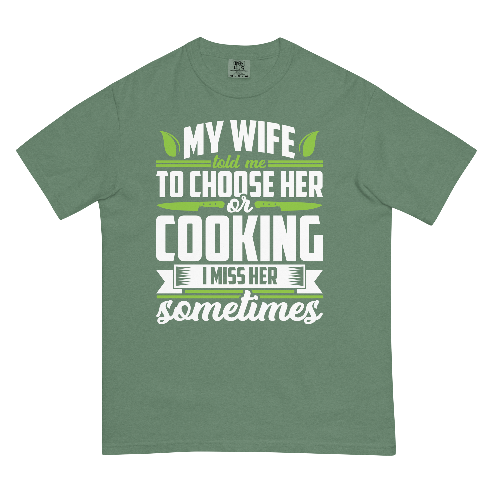 funny cooking shirt for husband light green - my wife told me to choose her or cooking tee