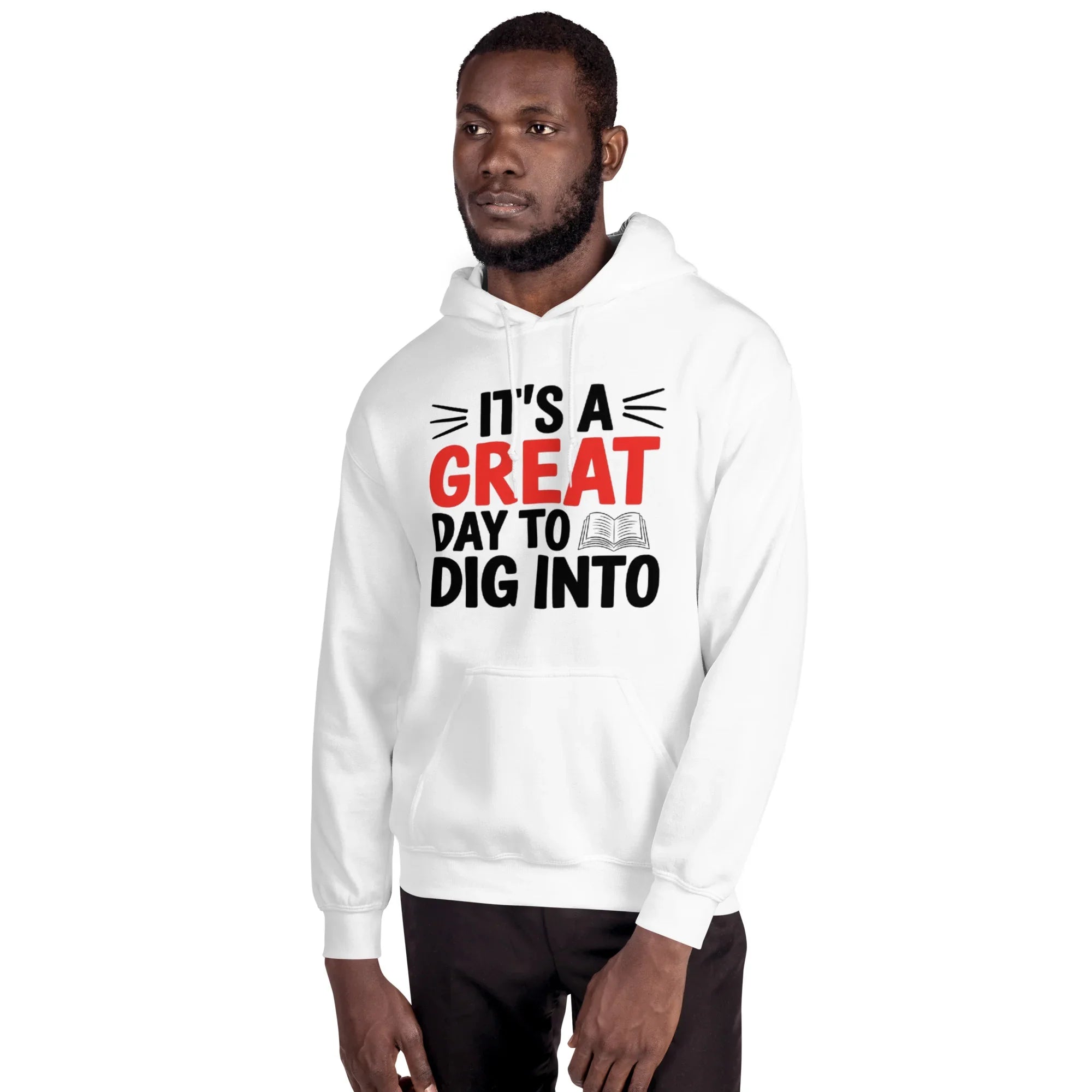 It’s a Great Day to Dig Into Hoodie – Motivational Book Lover Tee - RaZits