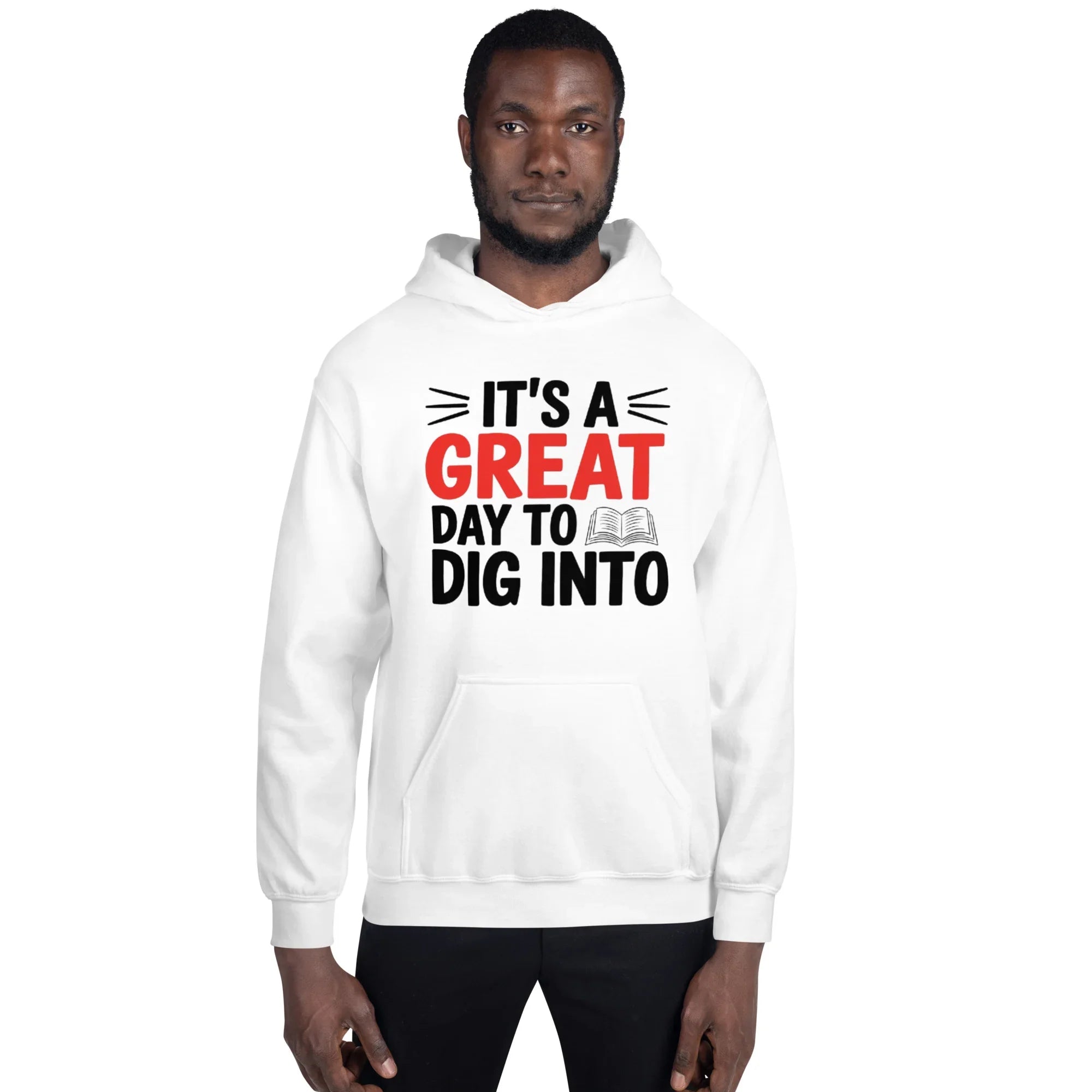 It’s a Great Day to Dig Into Hoodie – Motivational Book Lover Tee - RaZits