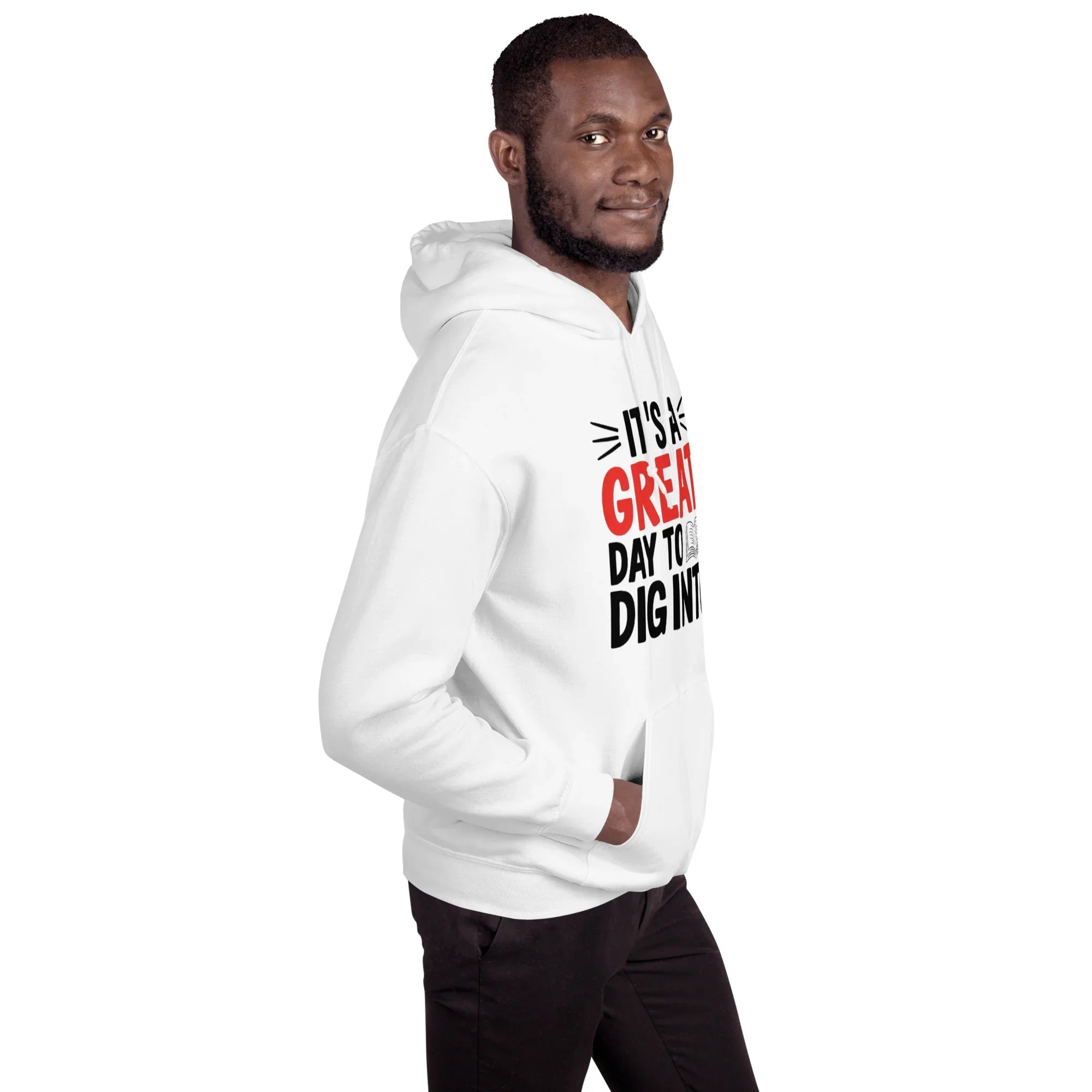It’s a Great Day to Dig Into Hoodie – Motivational Book Lover Tee - RaZits