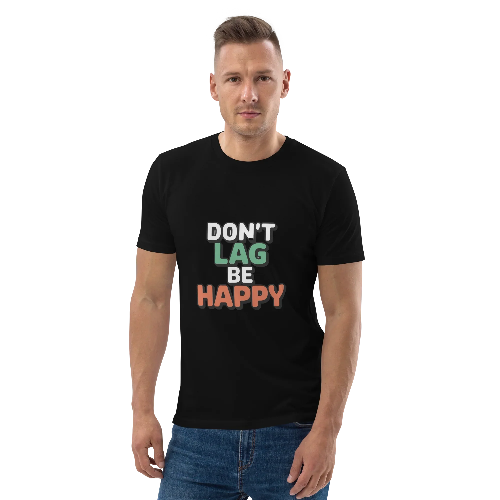 Don’t Lag Be Happy Shirt – Funny Gamer Quote Tee - RaZits
