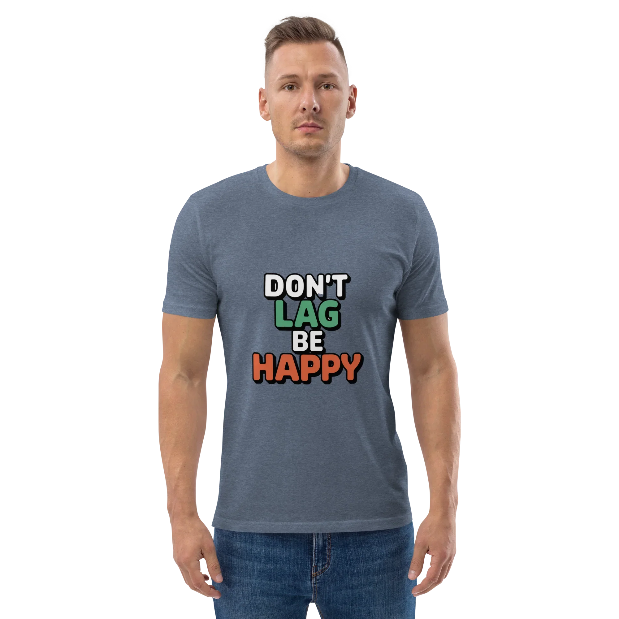 Don’t Lag Be Happy Shirt – Funny Gamer Quote Tee - RaZits
