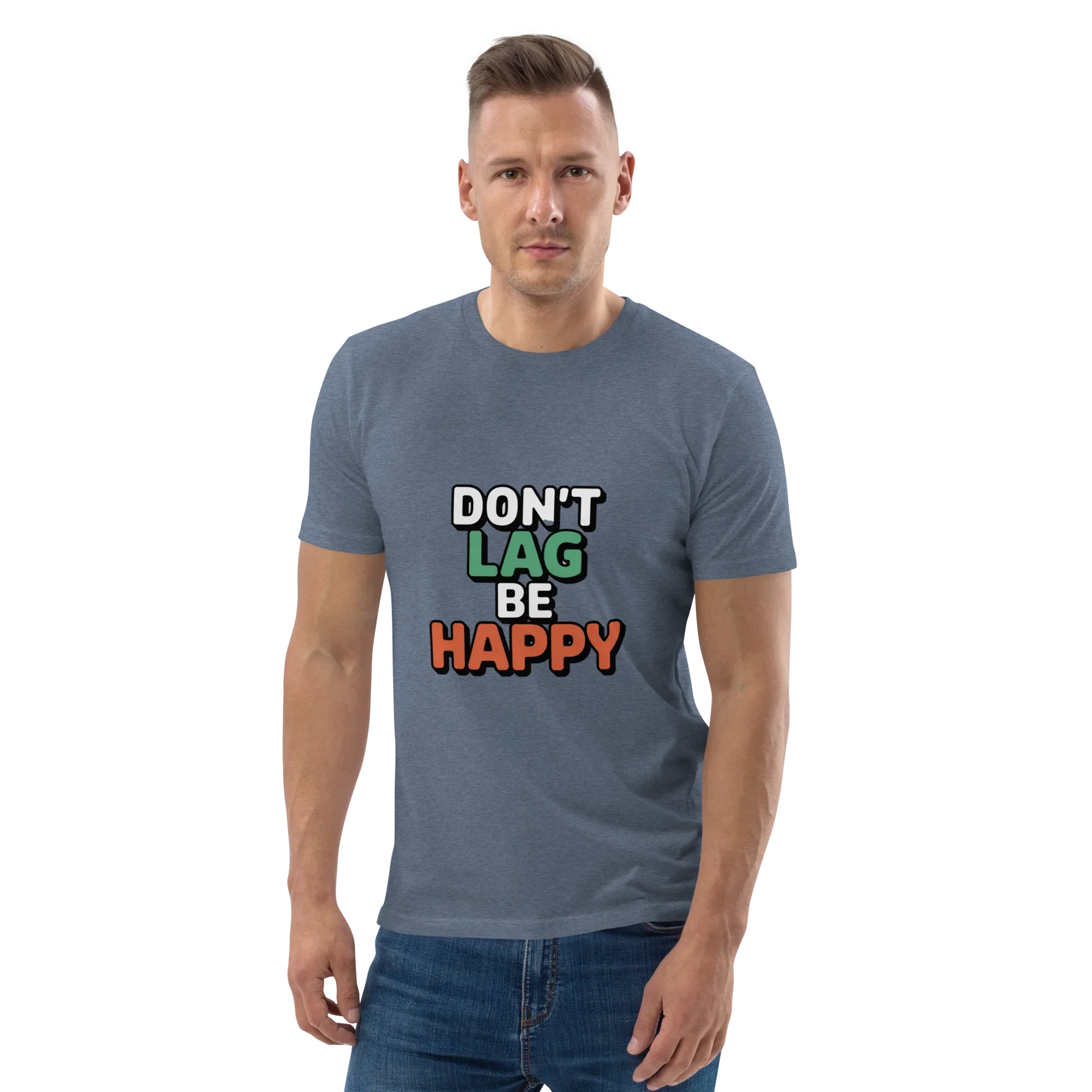 Don’t Lag Be Happy Shirt – Funny Gamer Quote Tee - RaZits