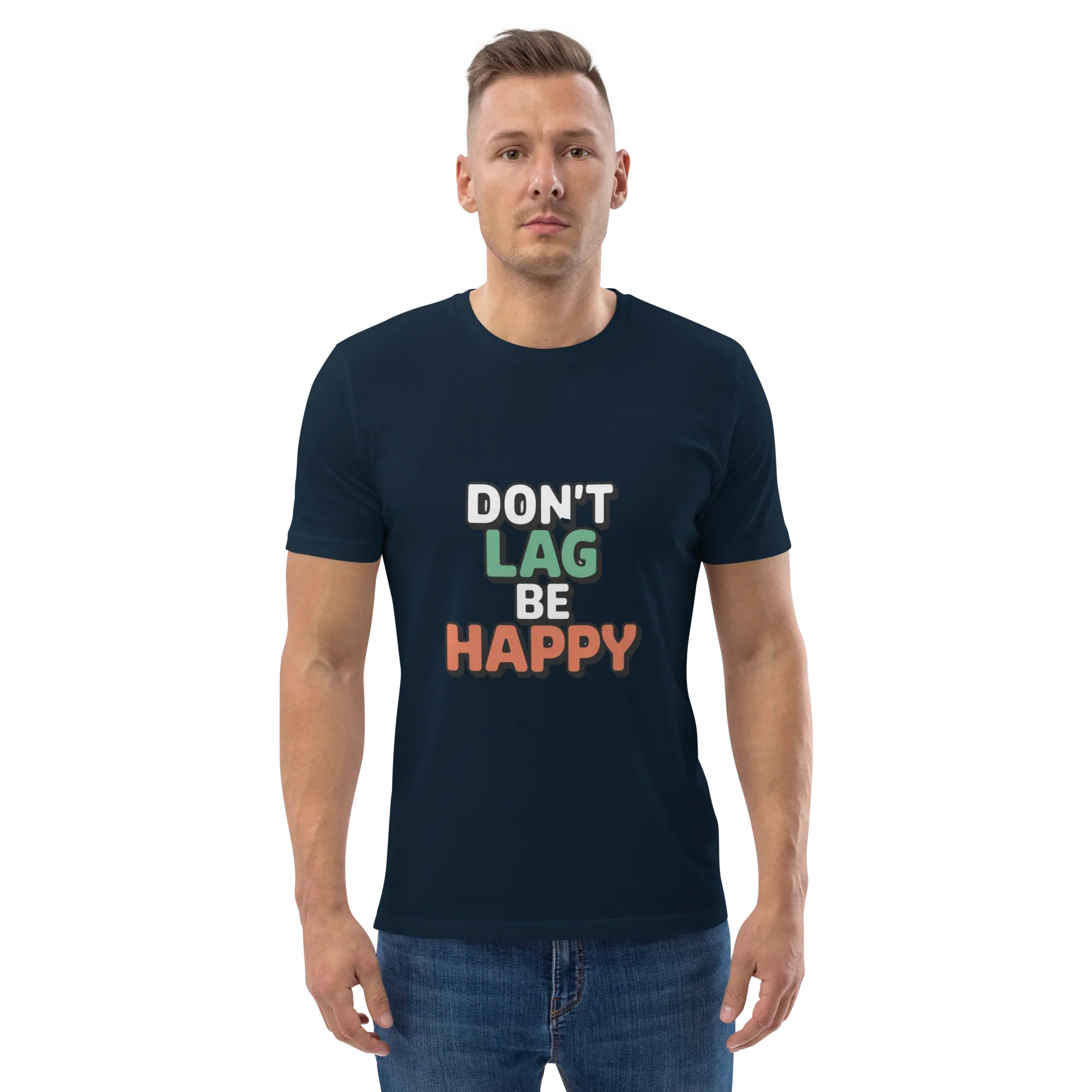Don’t Lag Be Happy Shirt – Funny Gamer Quote Tee - RaZits