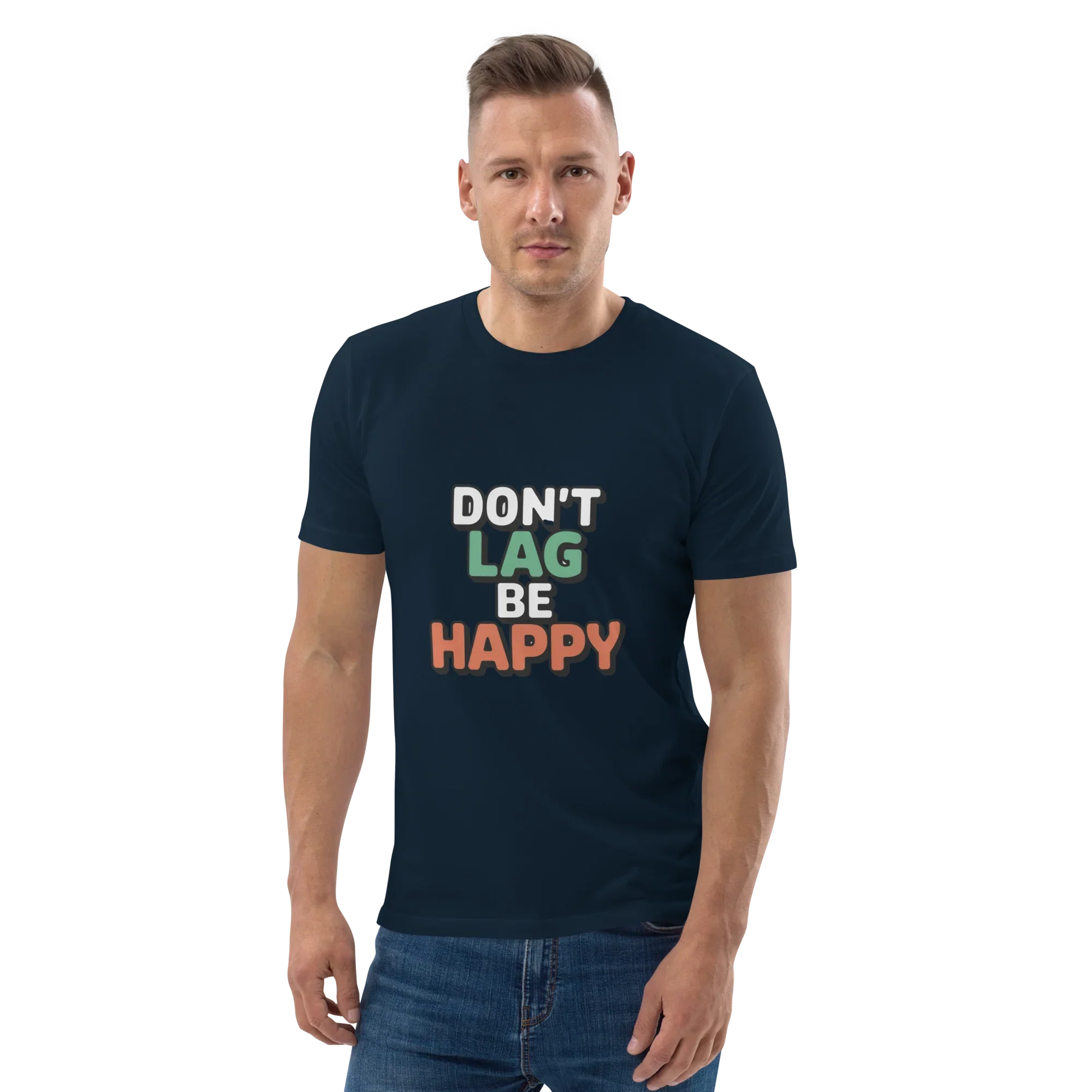 Don’t Lag Be Happy Shirt – Funny Gamer Quote Tee - RaZits