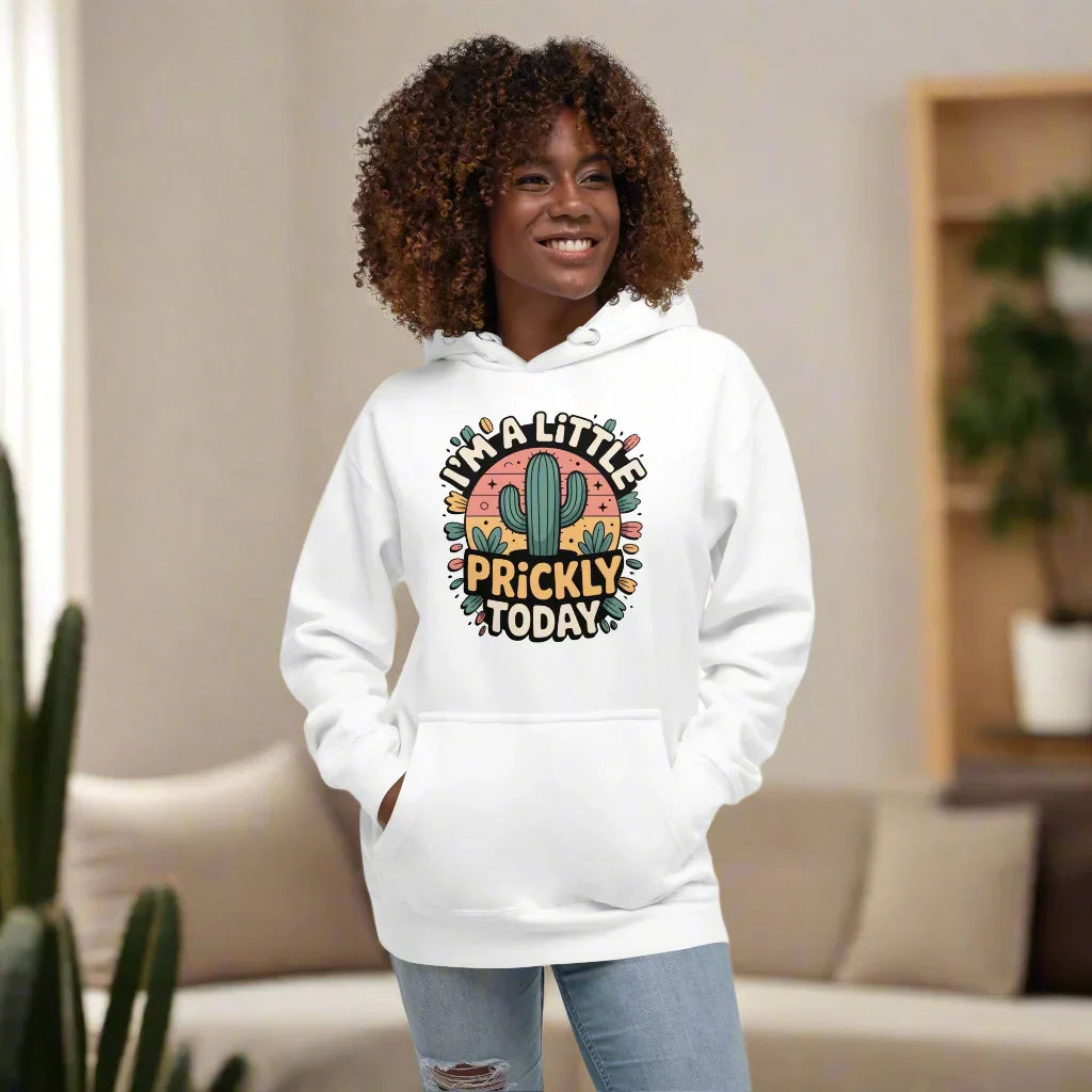 Cactus Hoodie – I’m A Little Prickly Today Funny Desert Pullover - RaZits