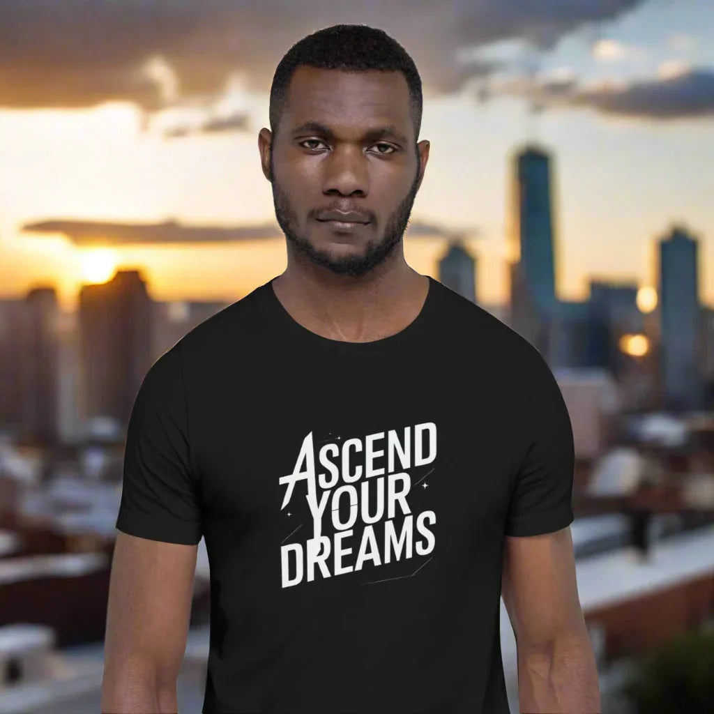 Ascend Your Dreams T-Shirt – Bold Motivational Typography Tee - RaZits