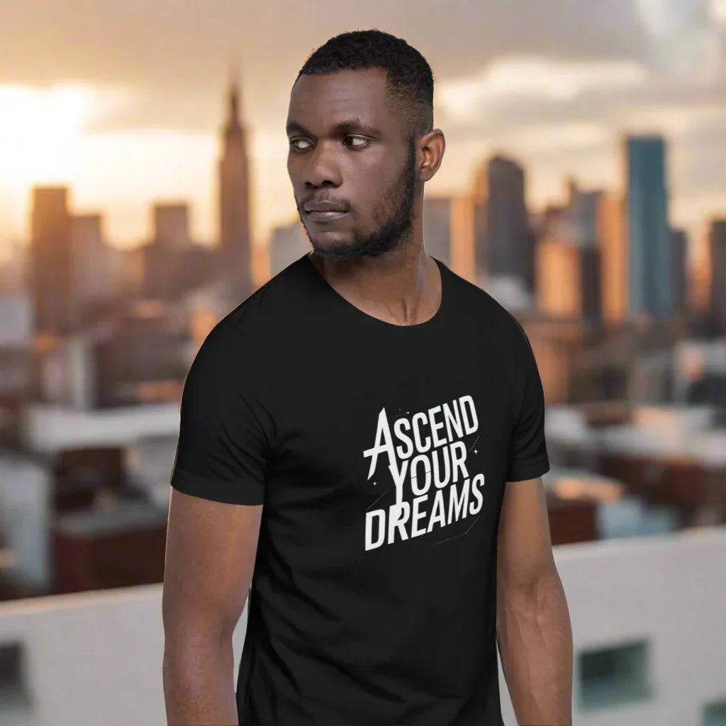Ascend Your Dreams T-Shirt – Bold Motivational Typography Tee - RaZits