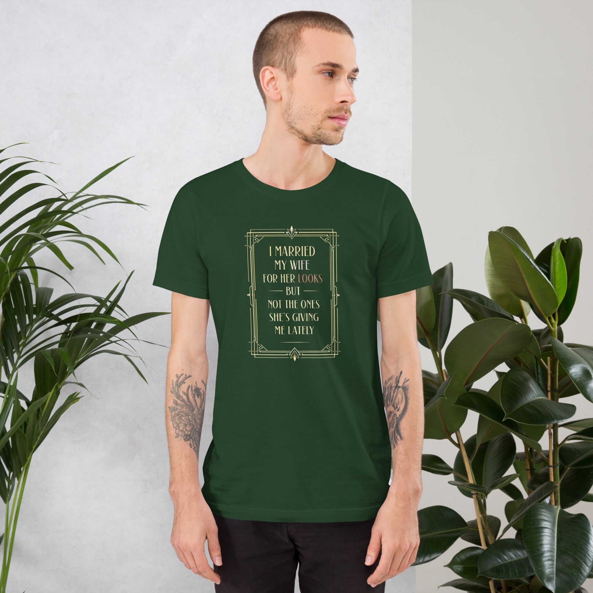 I Married My Wife for Her Looks tee in Forest, front view mockup