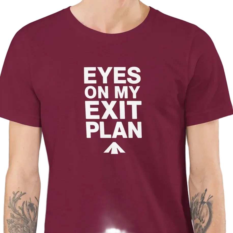 Eyes on My Exit Plan Entrepreneur Motivation Shirt for Financial Freedom
