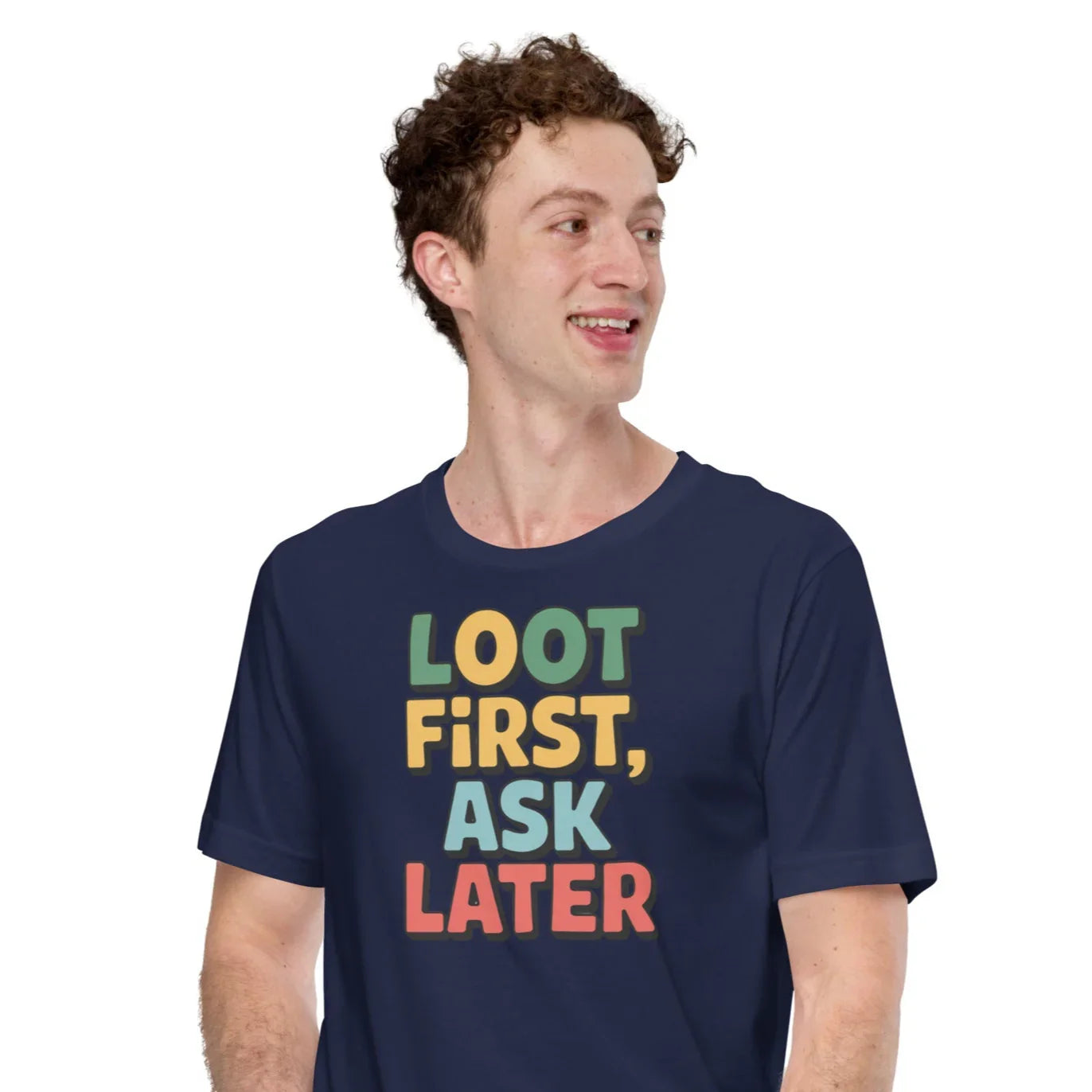 Loot First Ask Later T-Shirt – Bold Gamer Quote Tee - RaZits