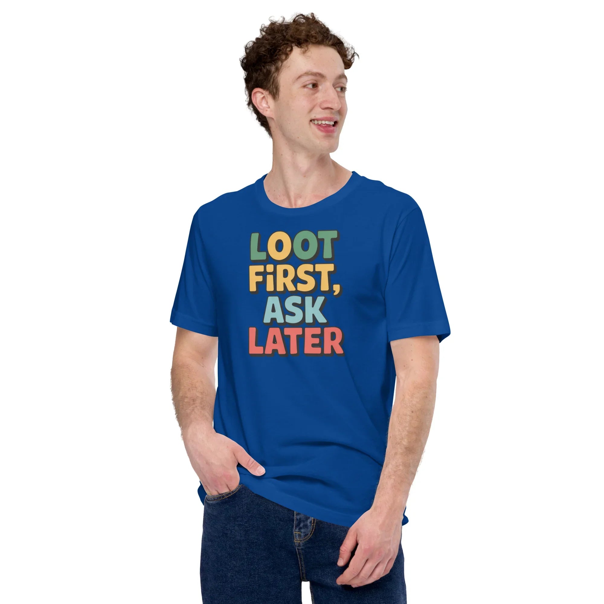 Loot First Ask Later T-Shirt – Bold Gamer Quote Tee - RaZits