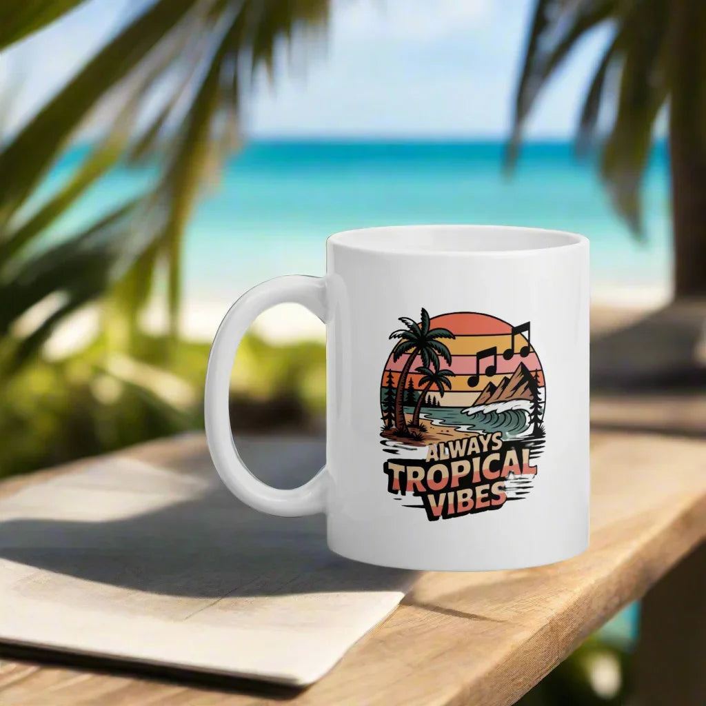 Always Tropical Vibes Beach Sunset Music Mug – Lead-Free Ceramic - RaZits