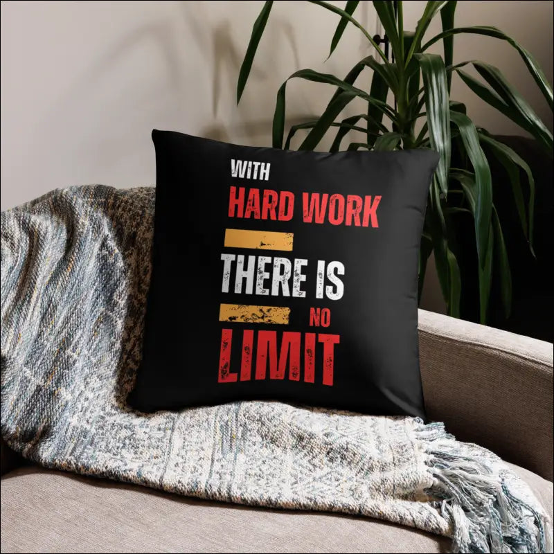 With Hard Work There Is No Limit - 22″×22″