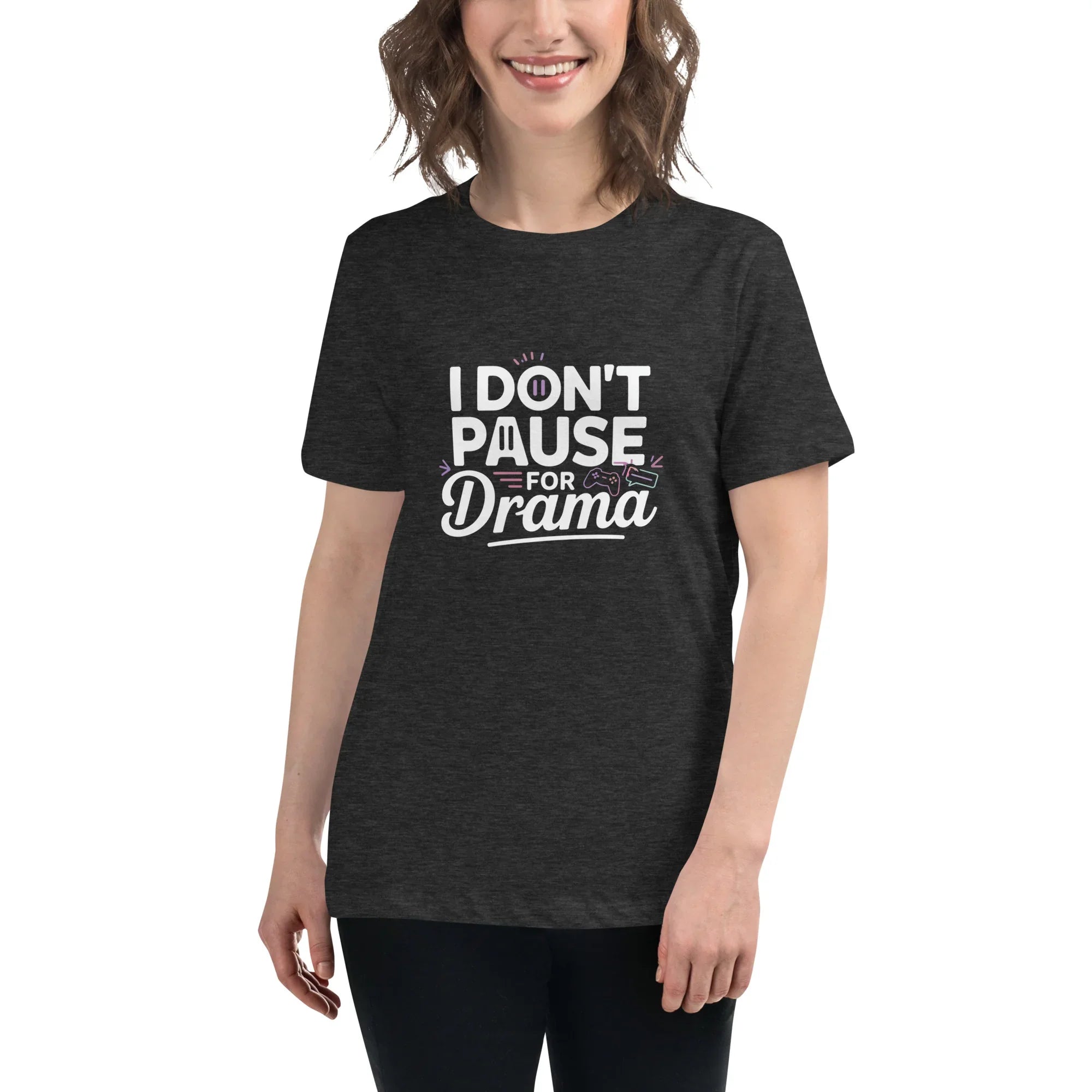 Gamer Girl Shirt – I Don’t Pause for Drama Tee - RaZits